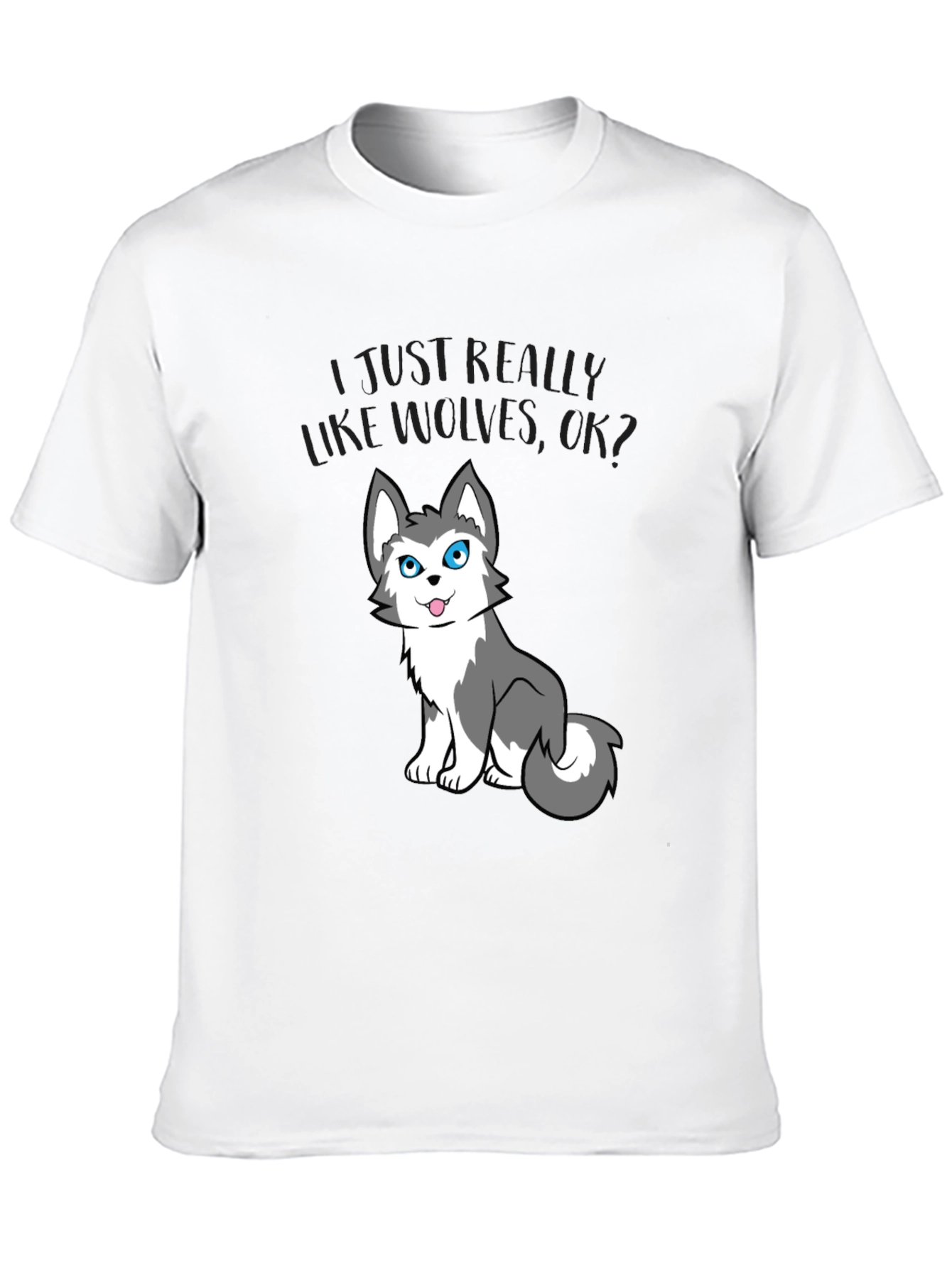 I Just Really Like Wolves OK? Tee