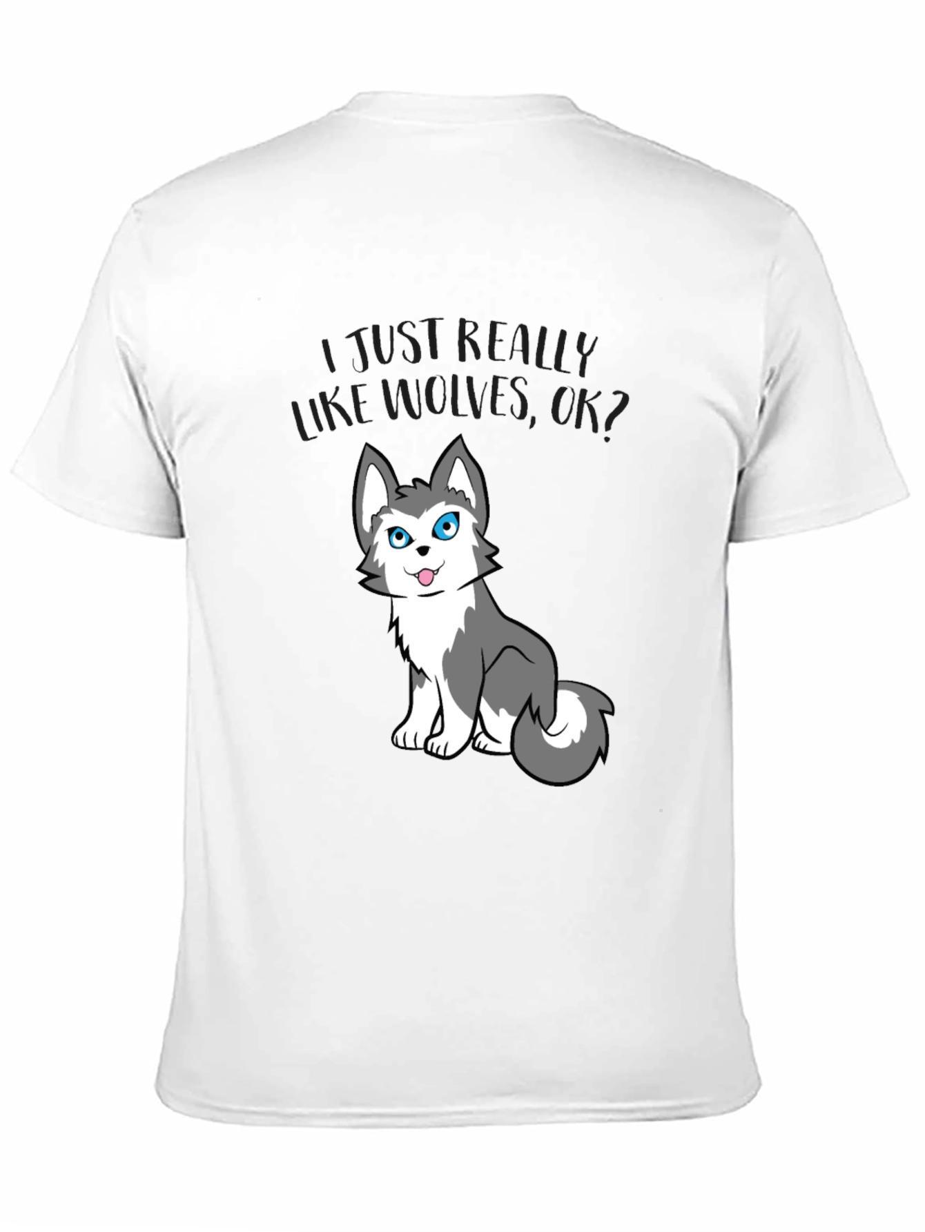 I Just Really Like Wolves OK? Tee
