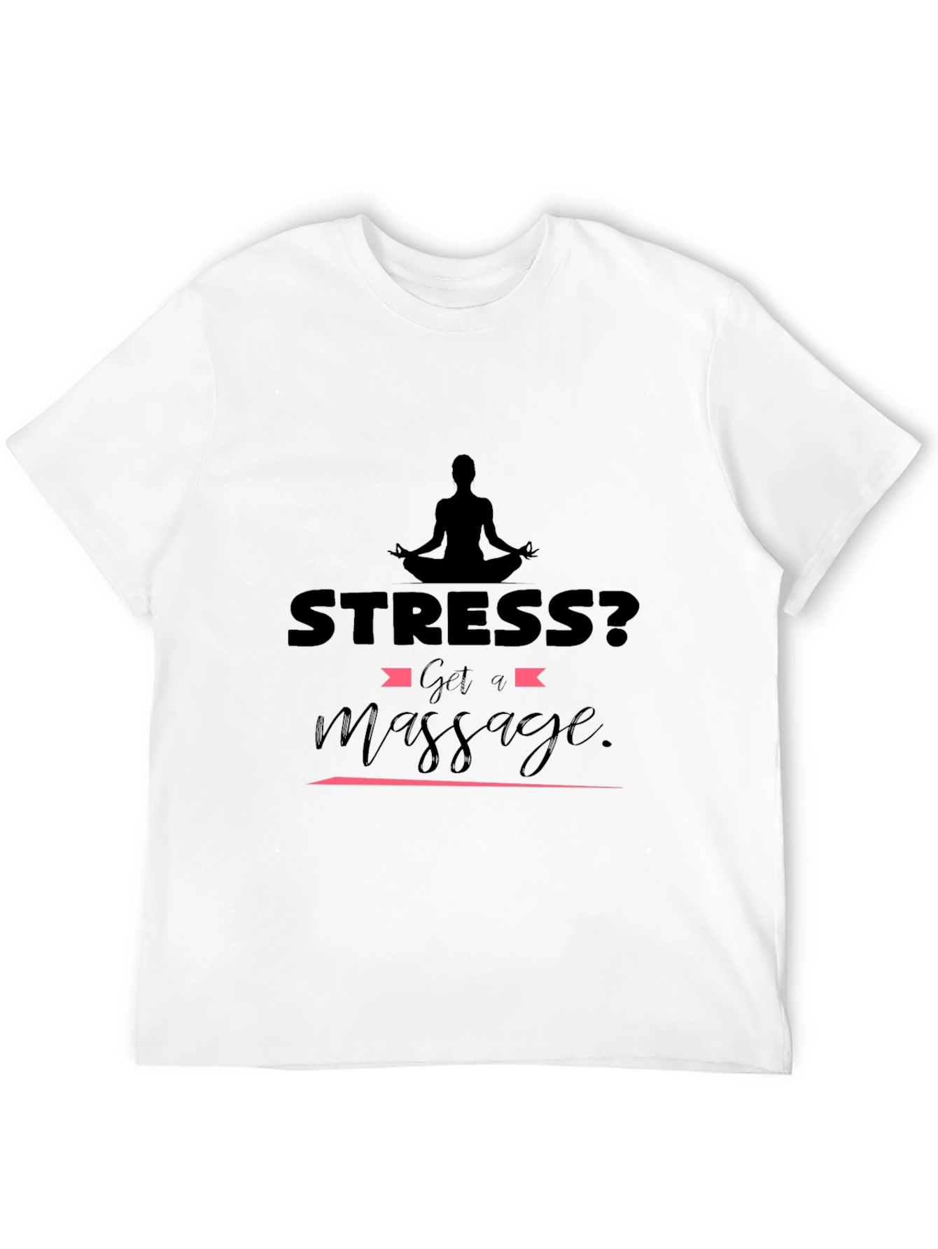 Stress? Get a Massage Black T-Shirt