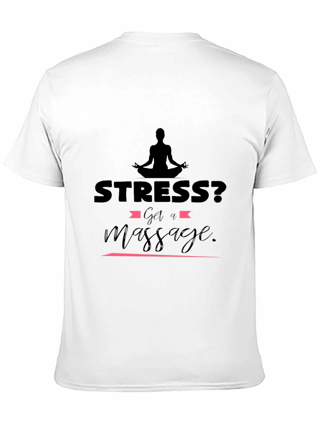 Stress? Get a Massage Black T-Shirt
