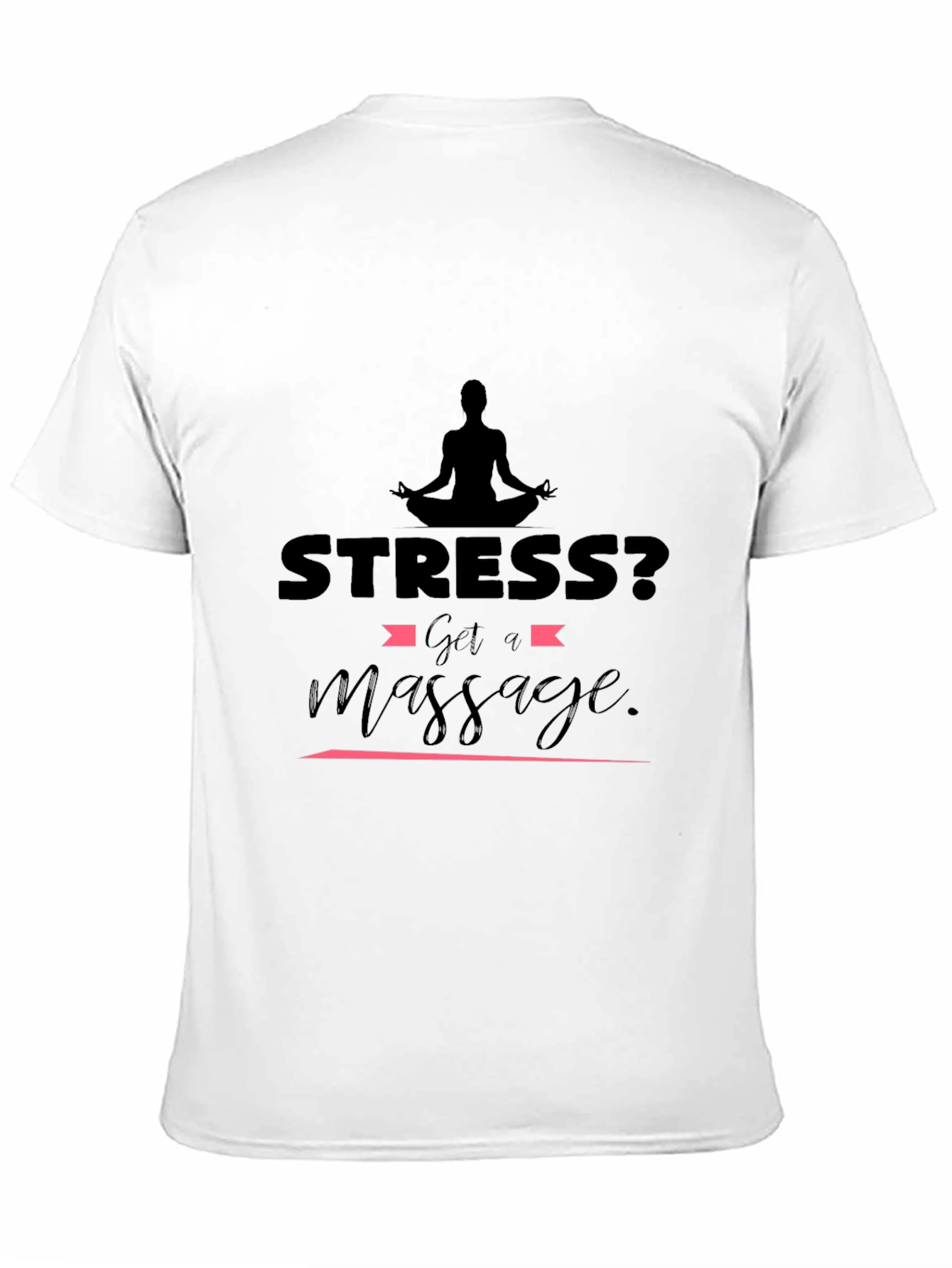 Stress? Get a Massage Black T-Shirt