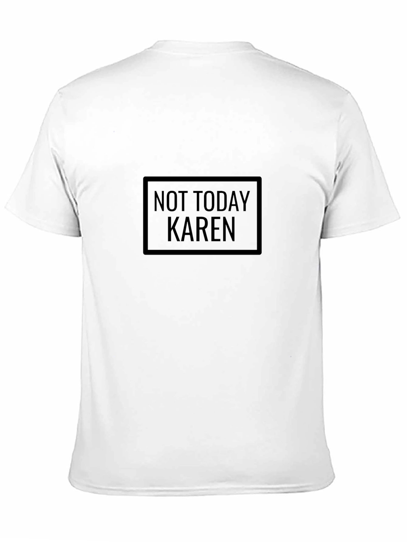 Not Today Karen Black T-Shirt