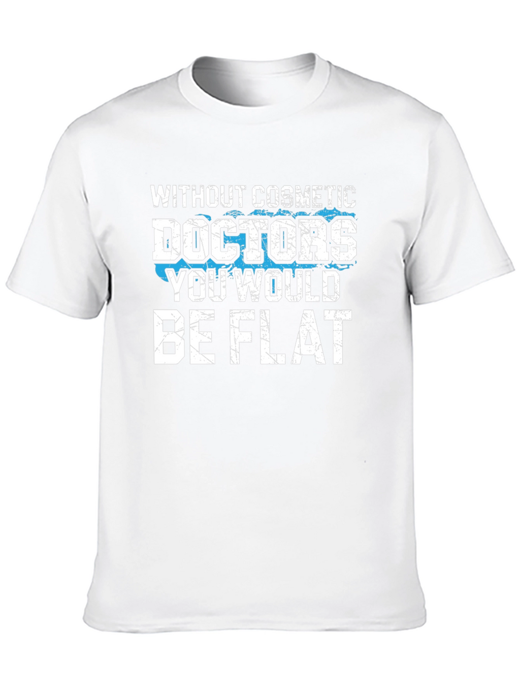 Cosmetic Doctors T-Shirt Funny Gift