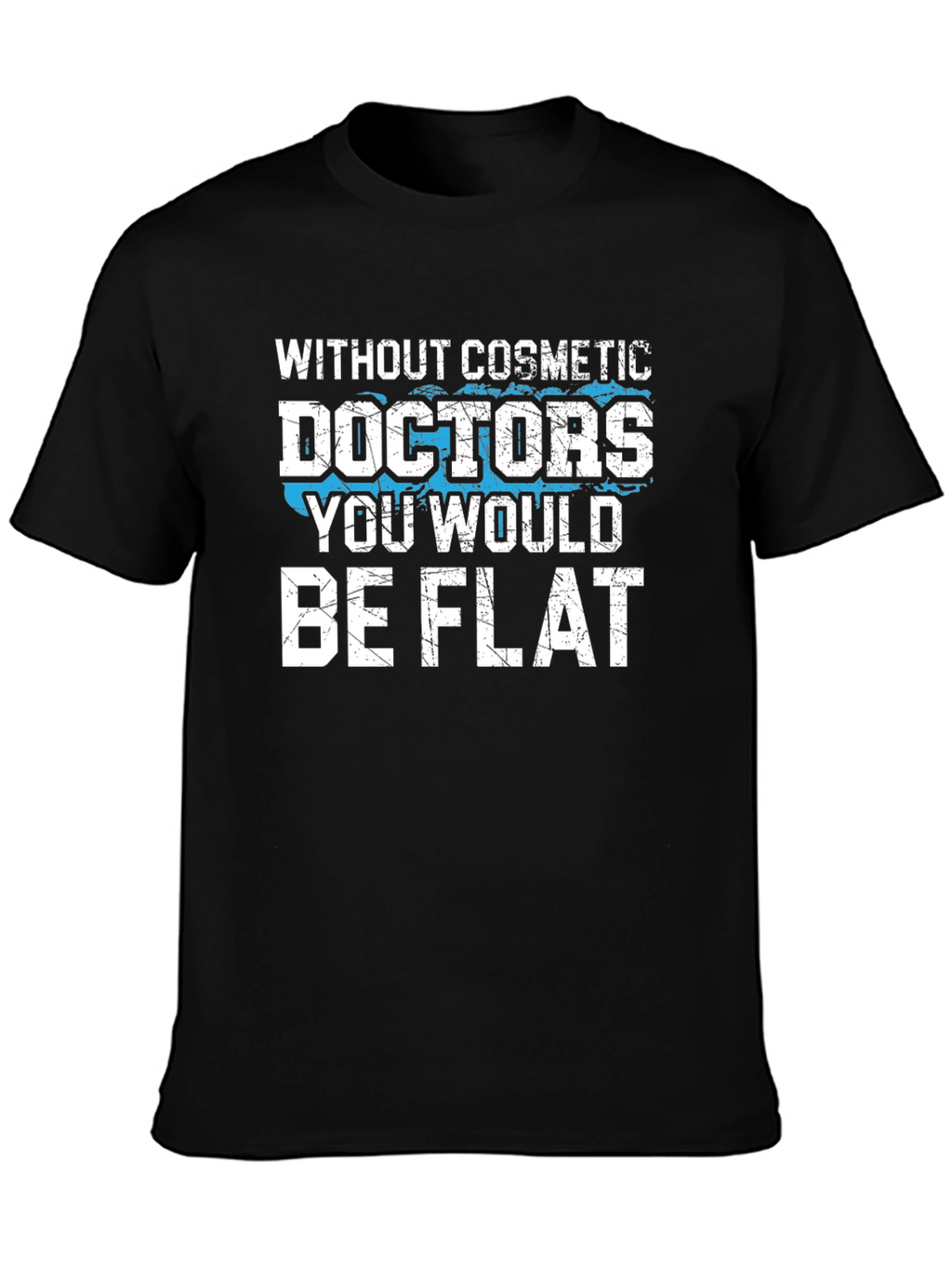 Cosmetic Doctors T-Shirt Funny Gift