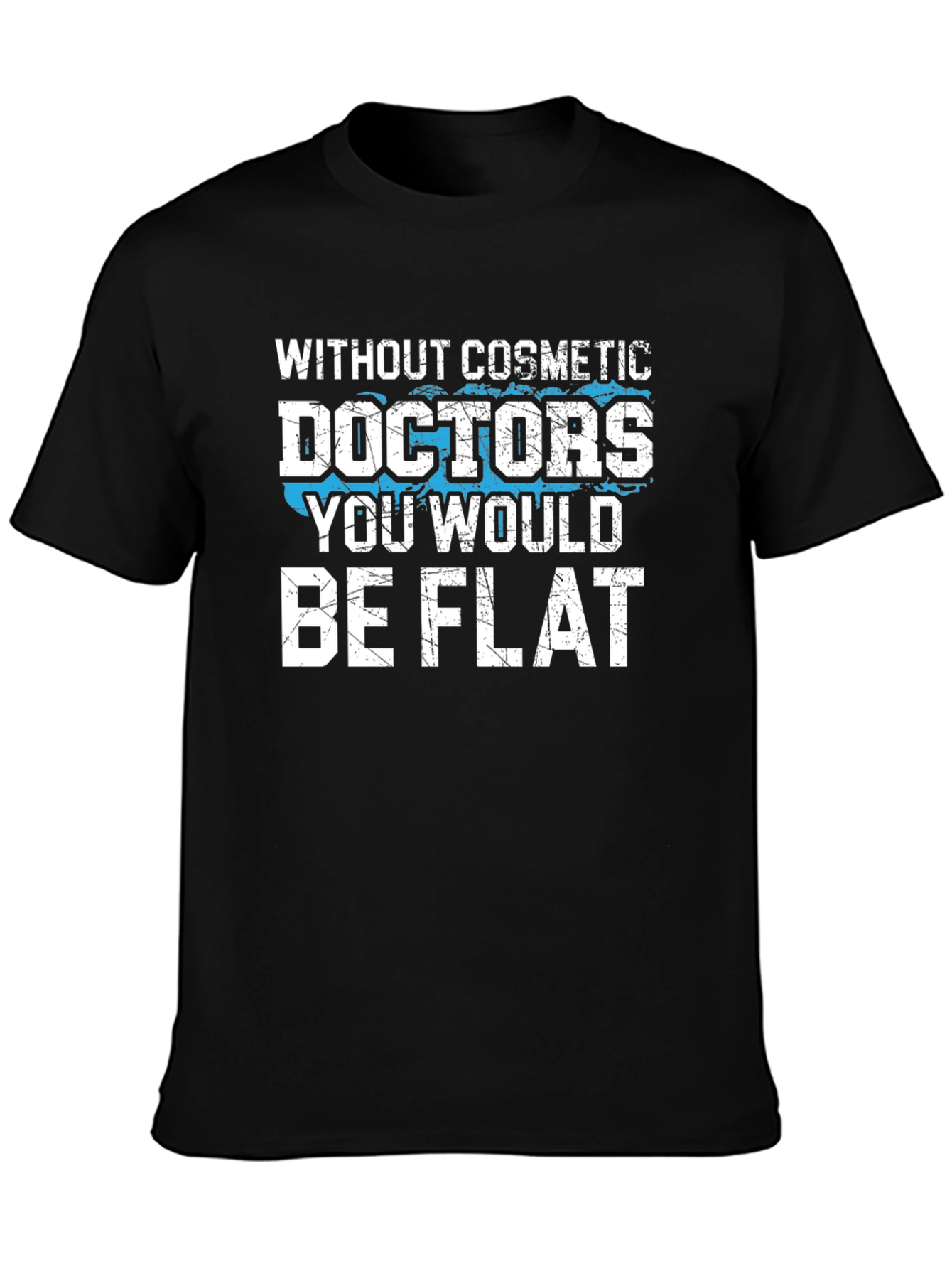 Cosmetic Doctors T-Shirt Funny Gift