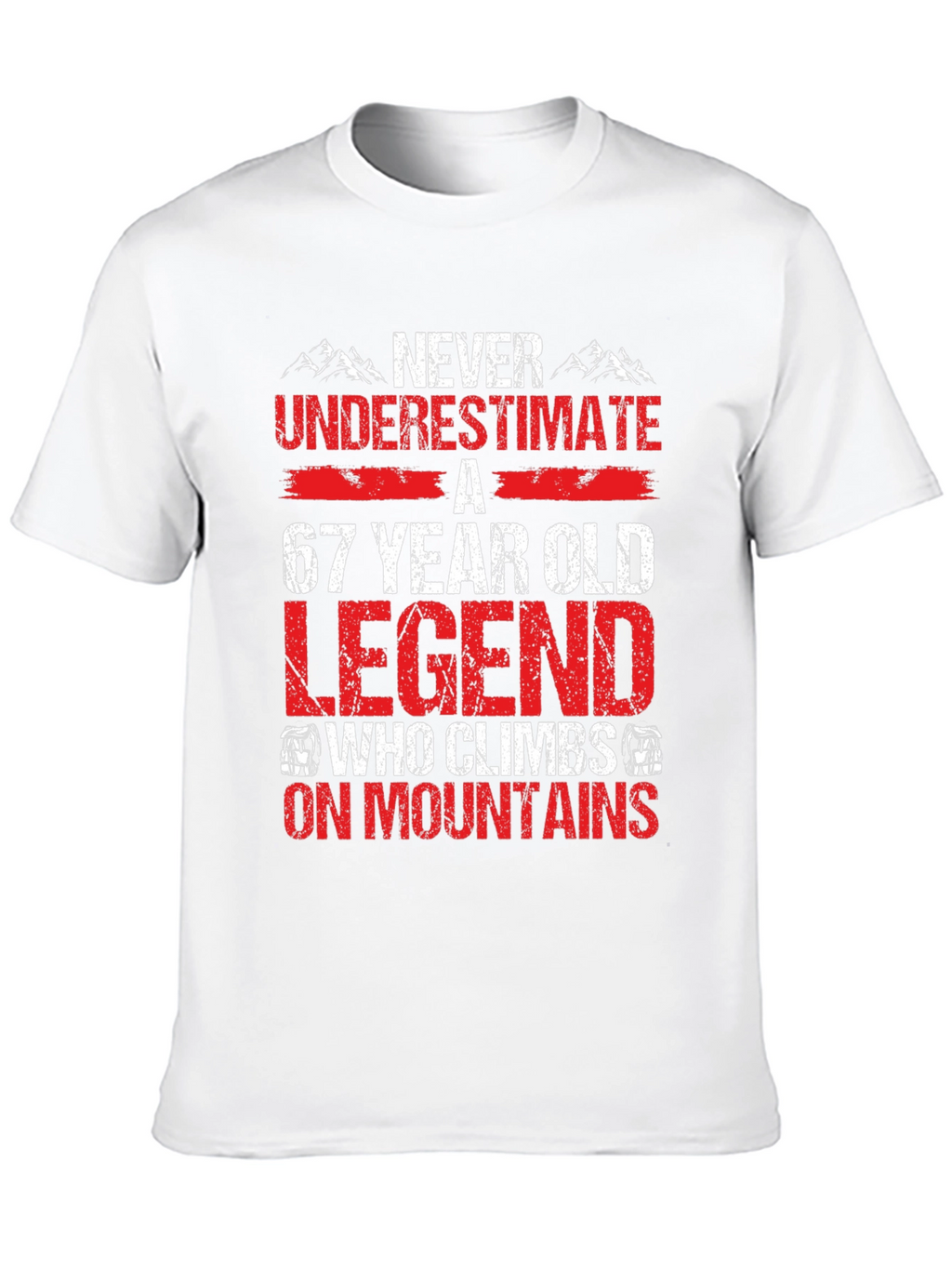 67 Year Old Legend Mountain Climber T-Shirt