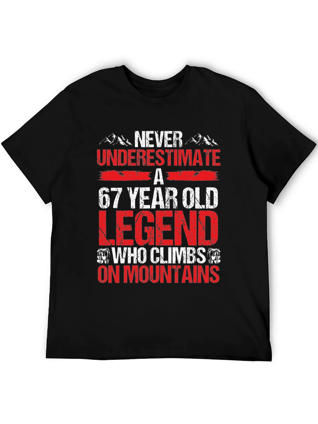 67 Year Old Legend Mountain Climber T-Shirt