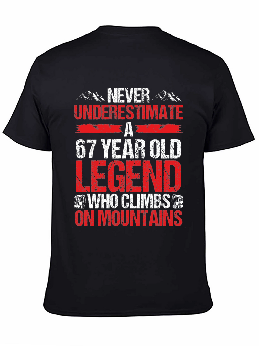 67 Year Old Legend Mountain Climber T-Shirt