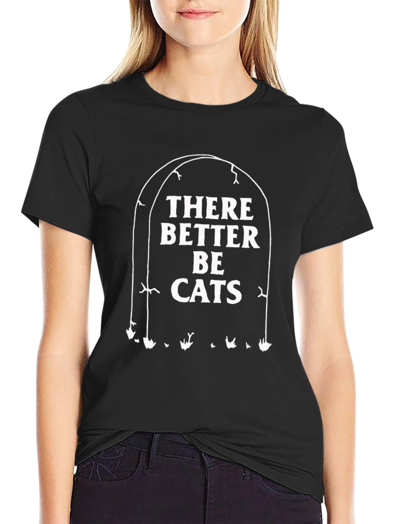 There Better Be Cats T-Shirt Funny Graphic Tee