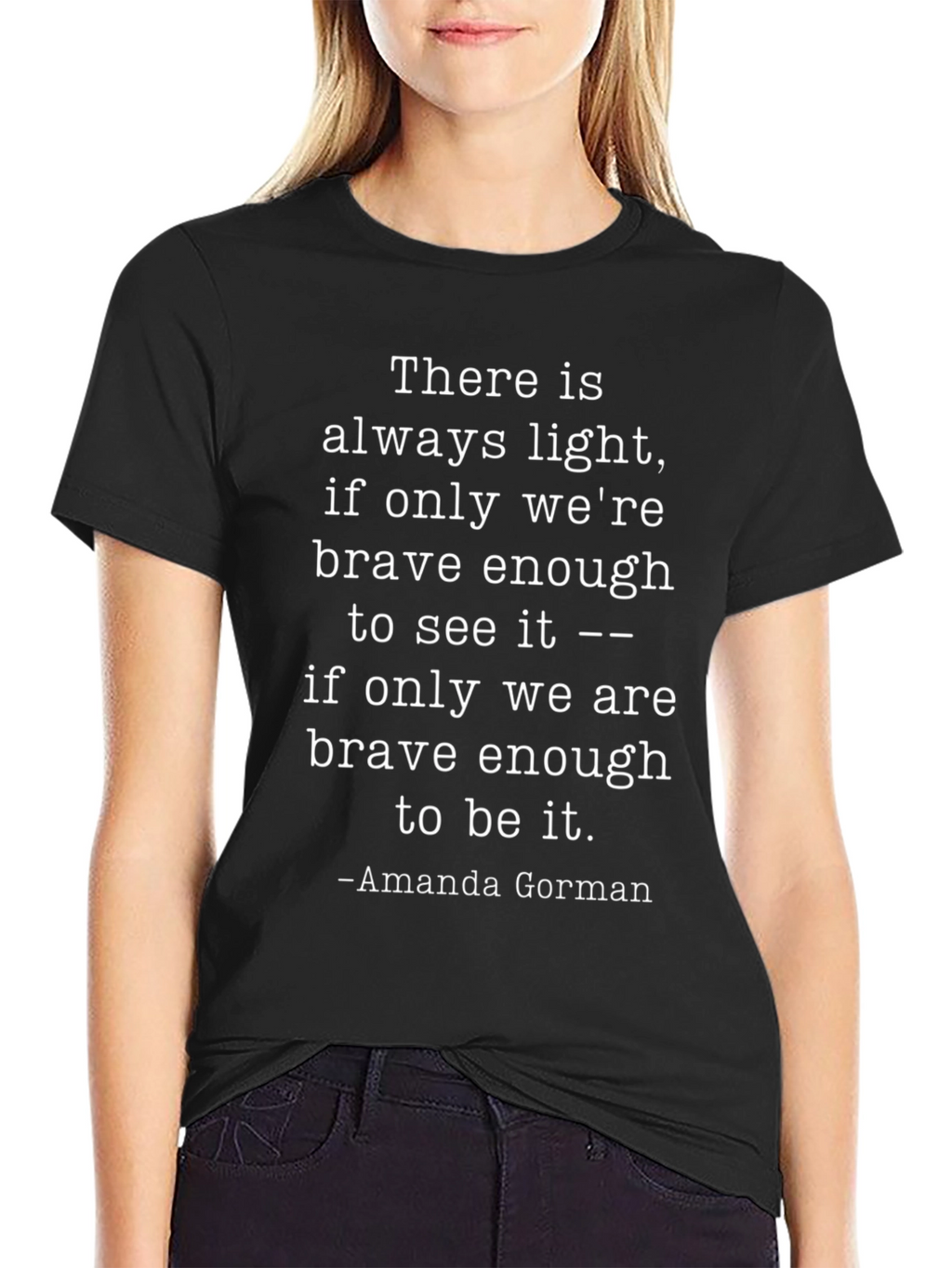 Amanda Gorman Quote T-Shirt - Inspirational Saying