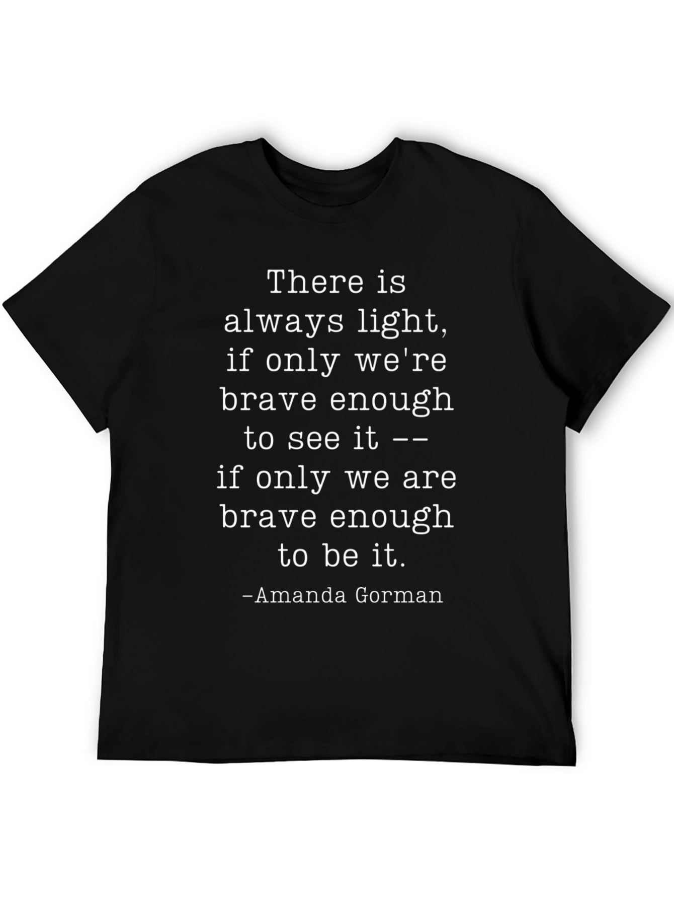 Amanda Gorman Quote T-Shirt - Inspirational Saying