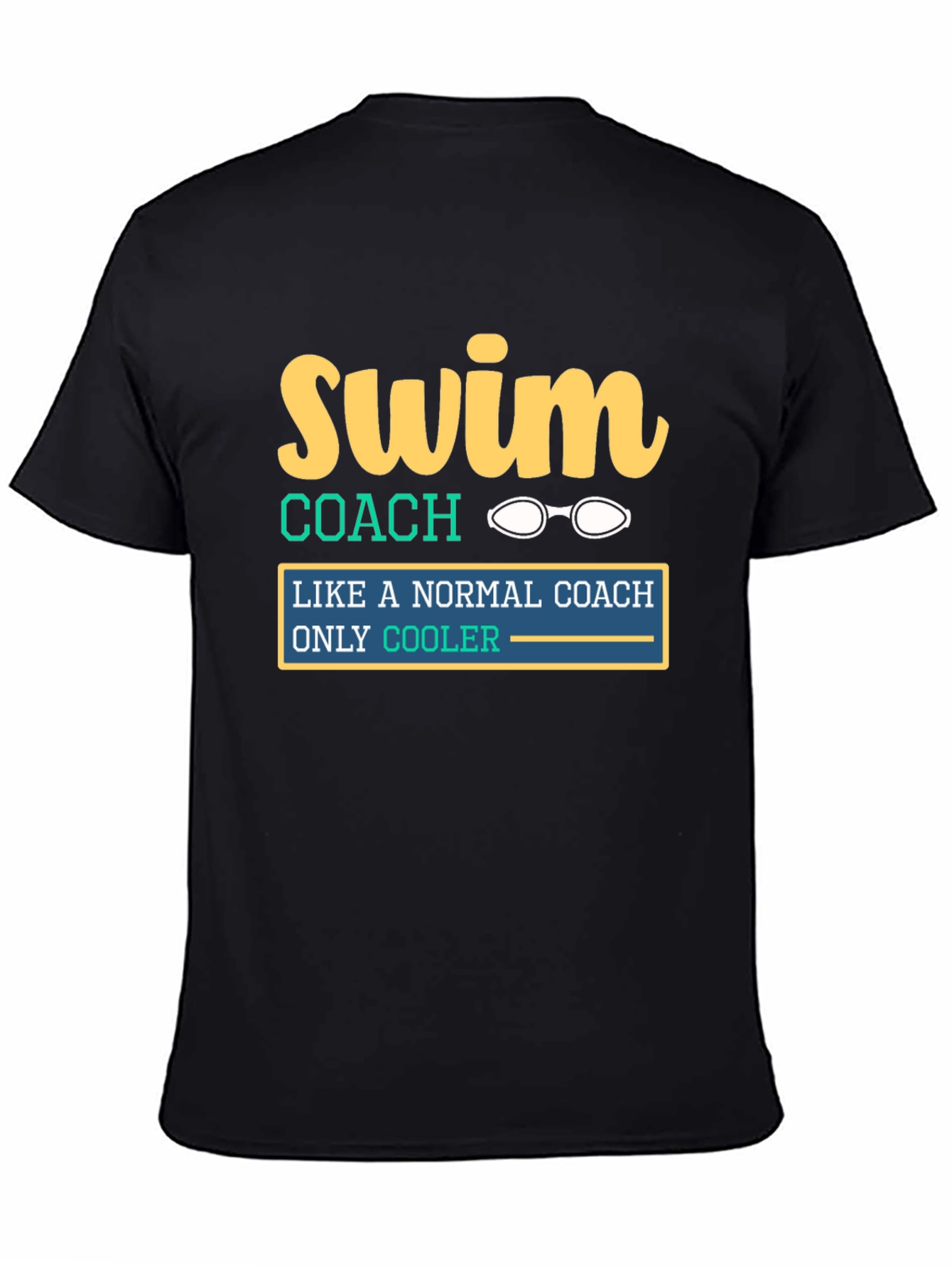 Swim Coach Tee: Like a Normal Coach Only Cooler!