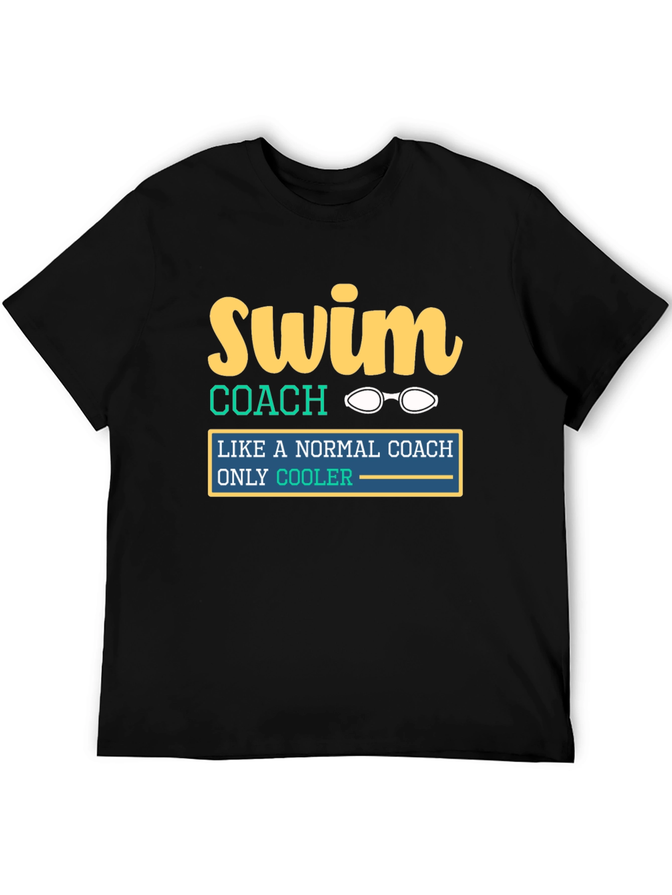 Swim Coach Tee: Like a Normal Coach Only Cooler!