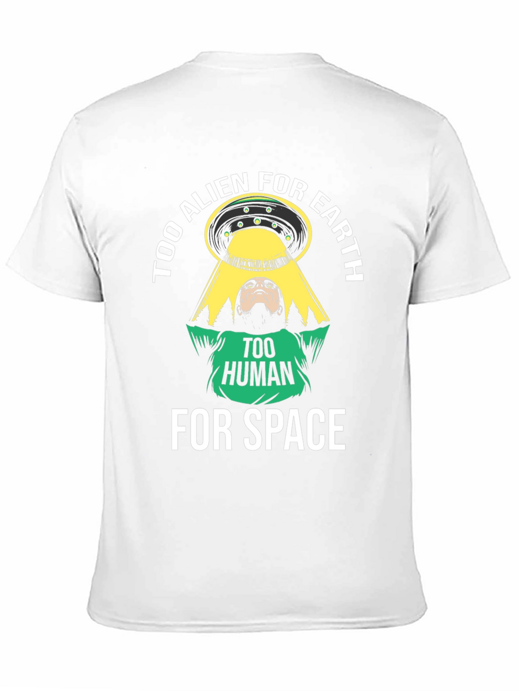 Too Alien for Earth T-Shirt