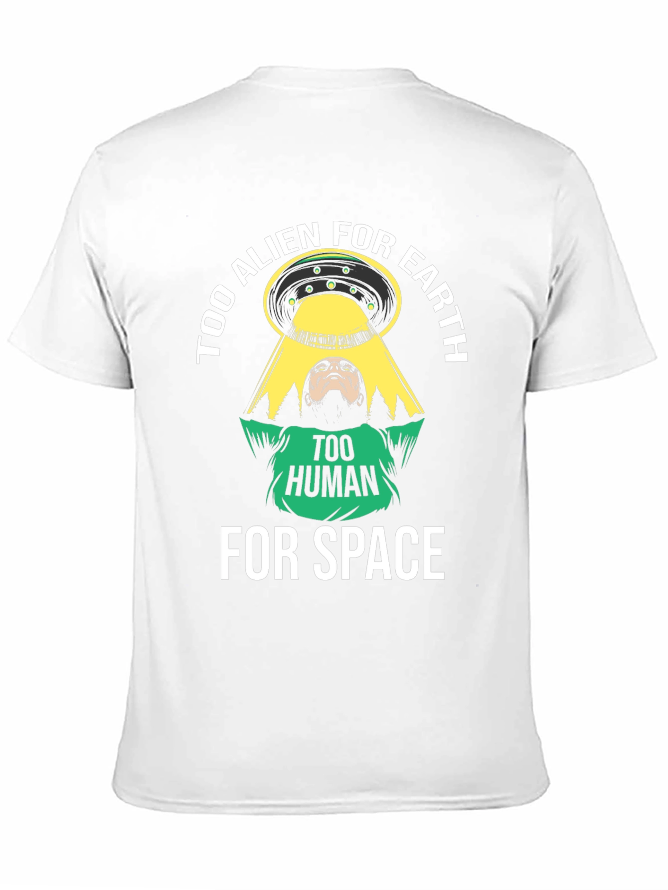 Too Alien for Earth T-Shirt