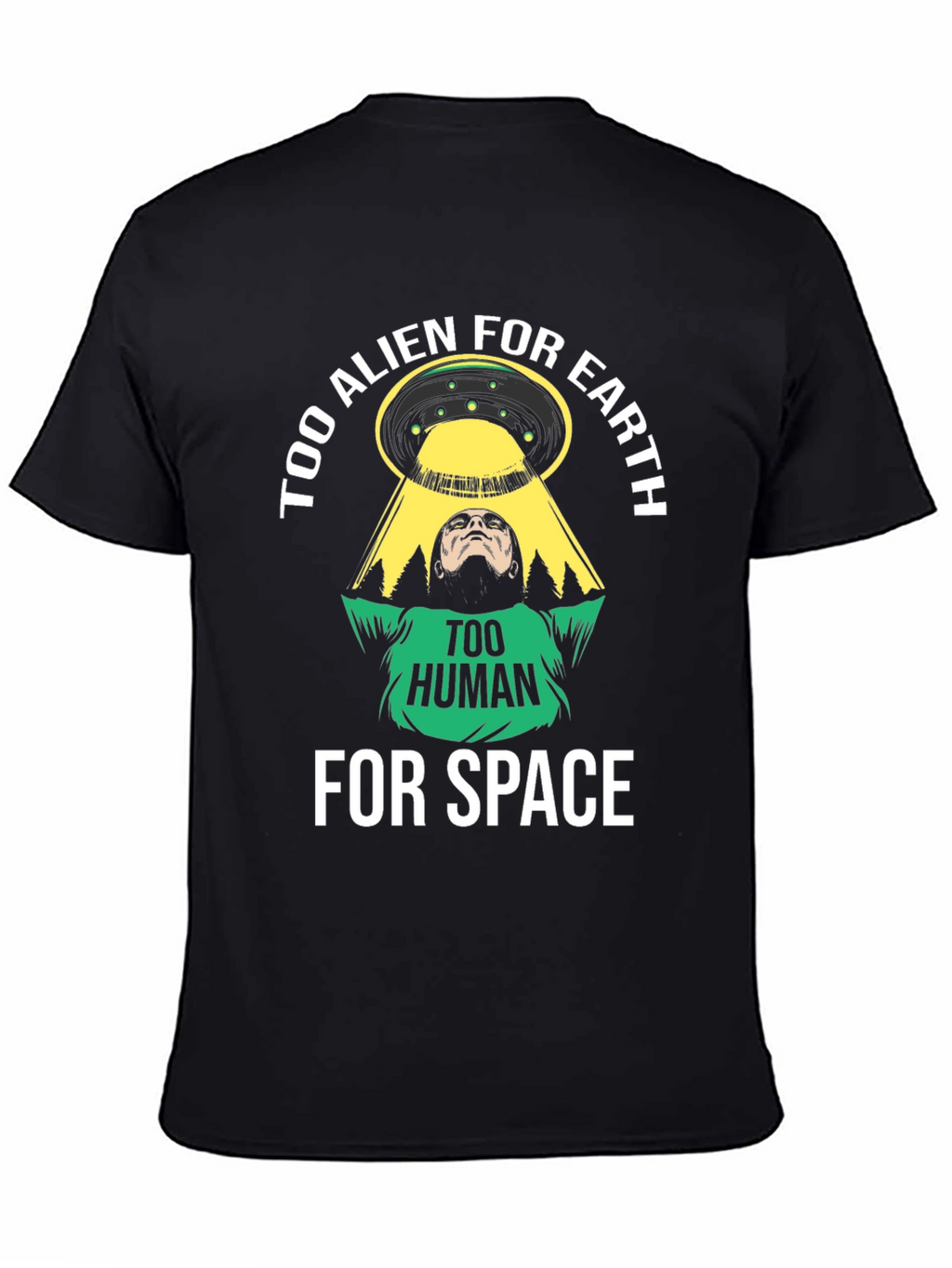 Too Alien for Earth T-Shirt