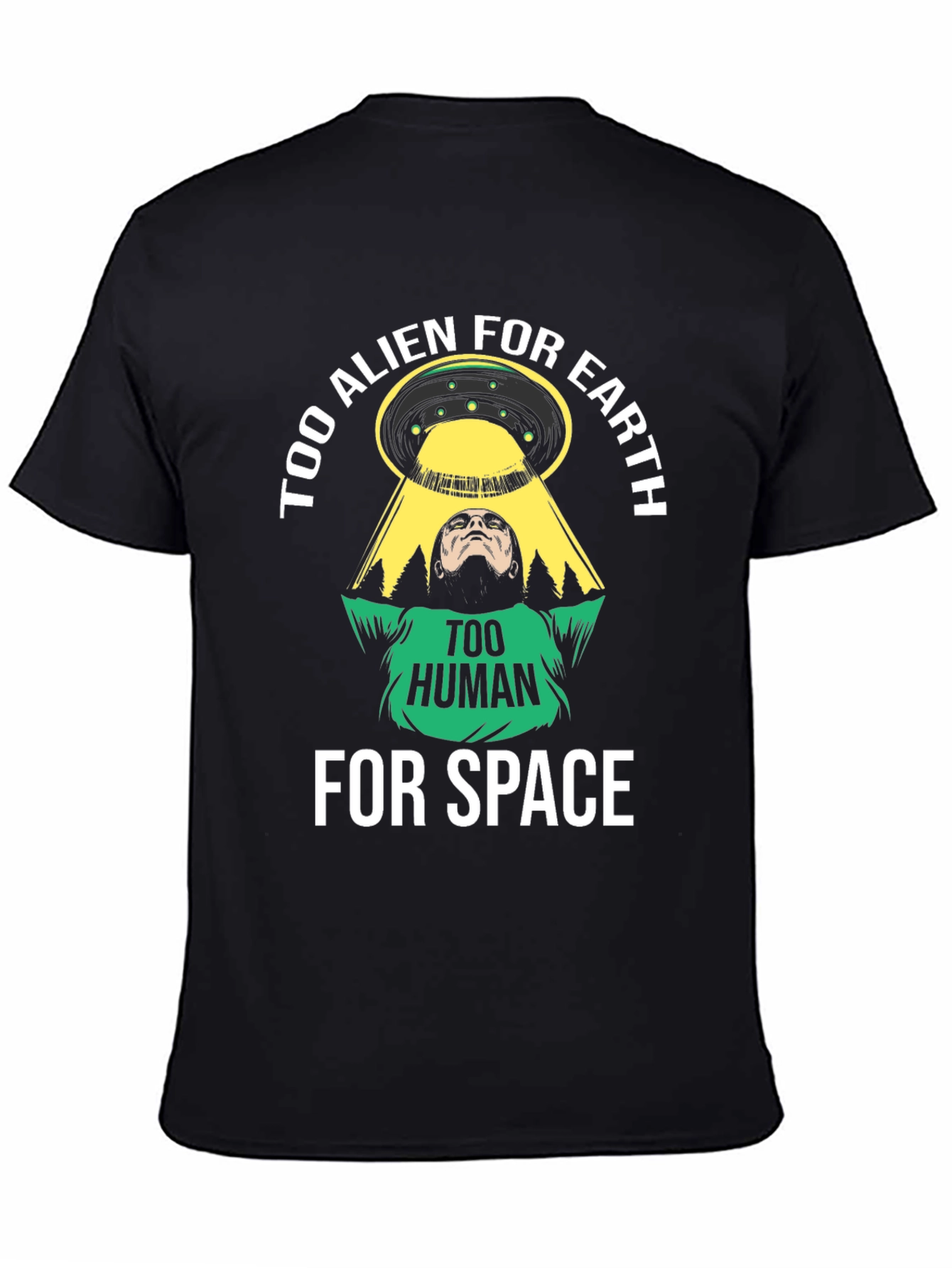 Too Alien for Earth T-Shirt
