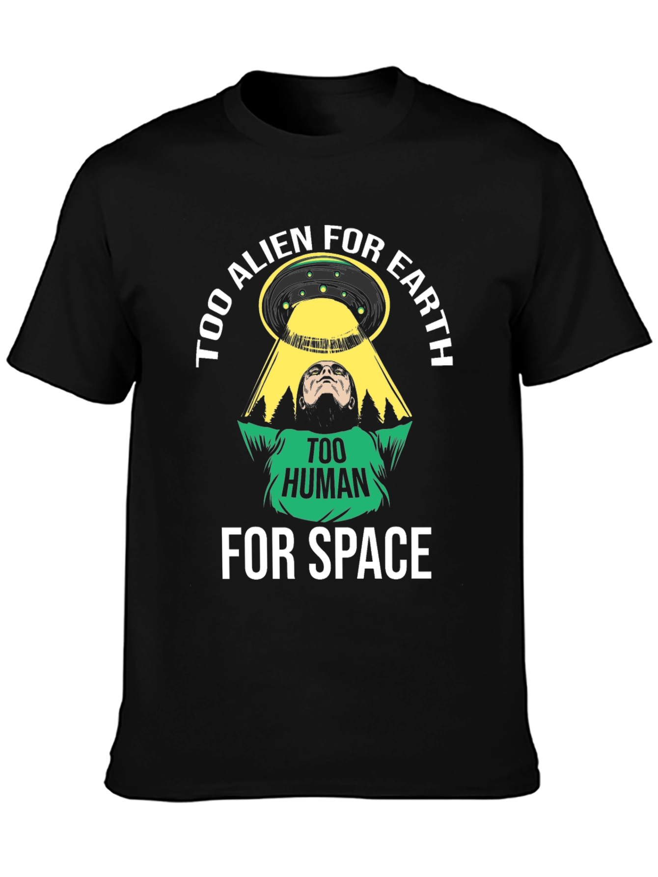 Too Alien for Earth T-Shirt