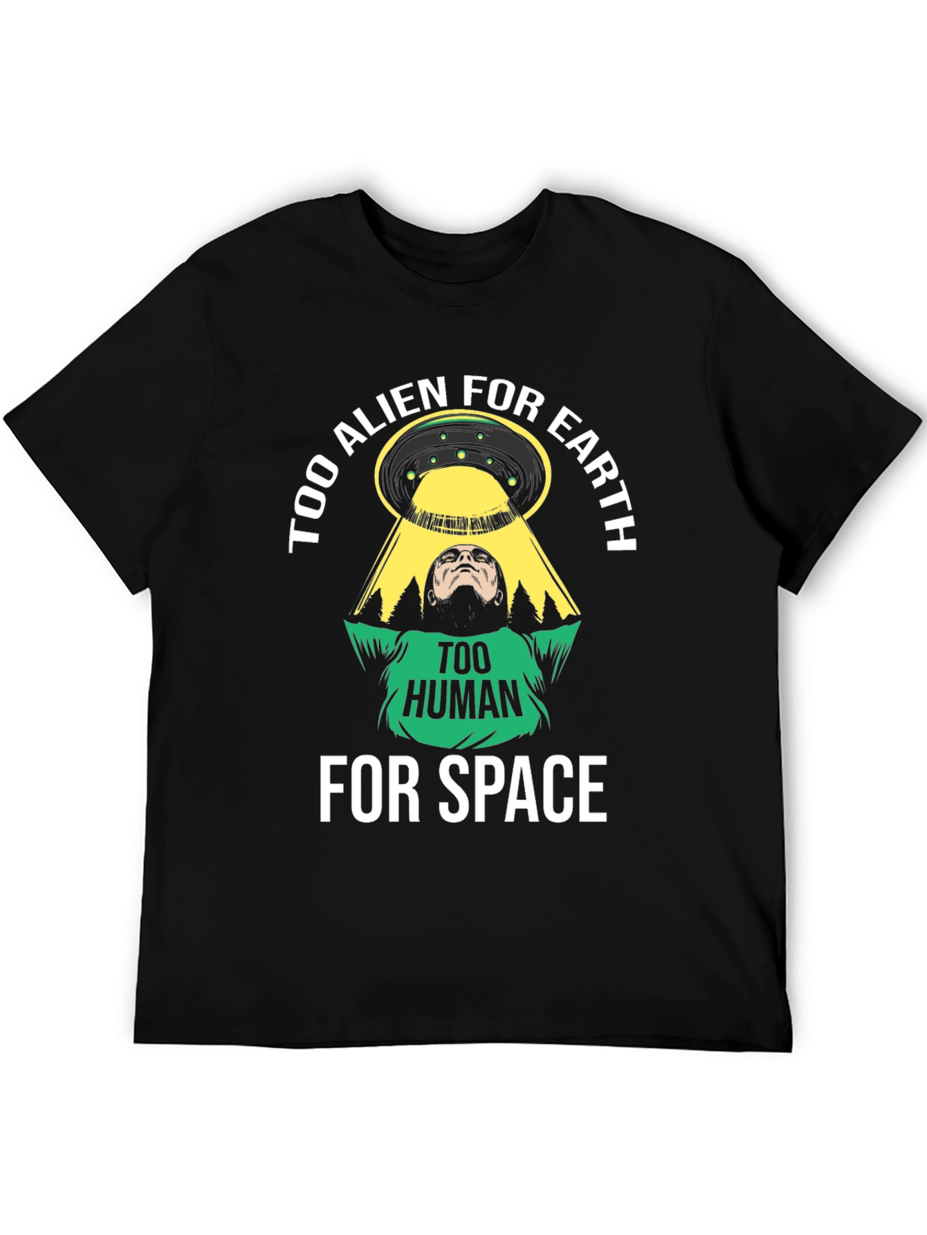Too Alien for Earth T-Shirt