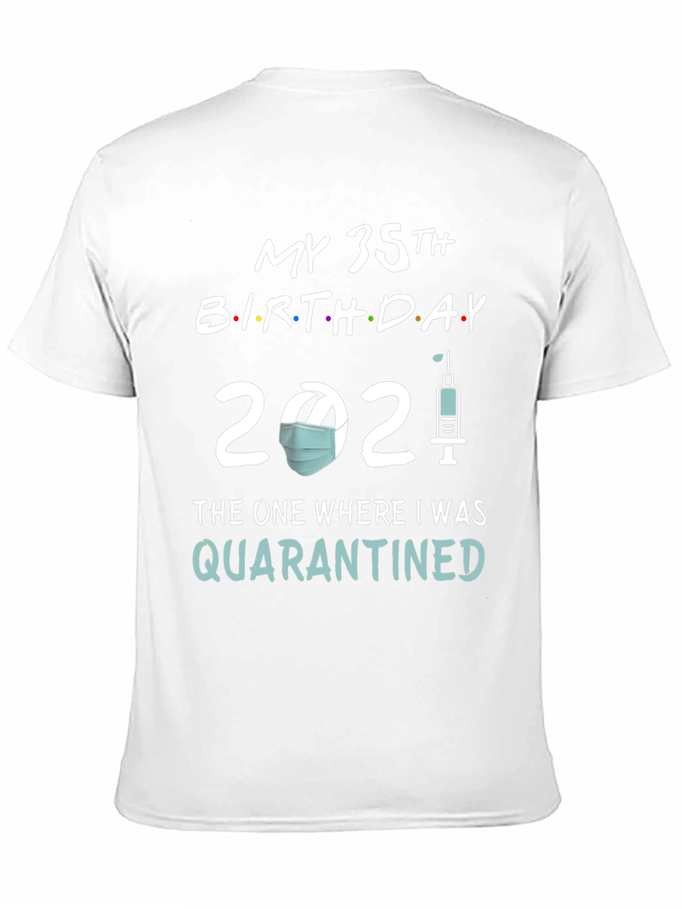 My 35th Birthday 2021 Quarantined T-Shirt