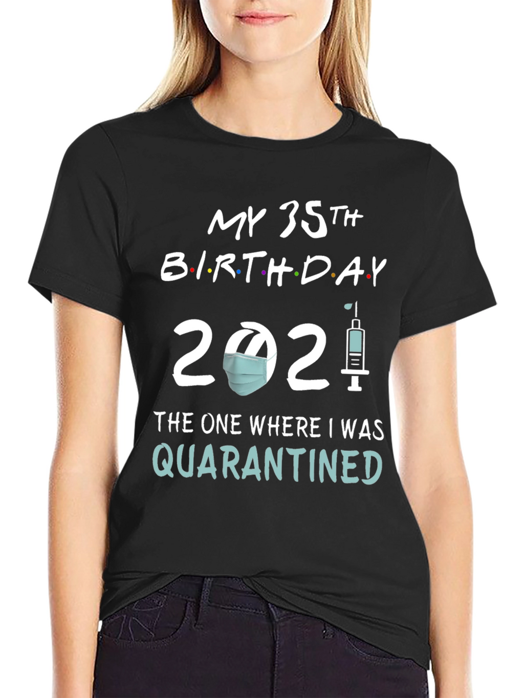 My 35th Birthday 2021 Quarantined T-Shirt