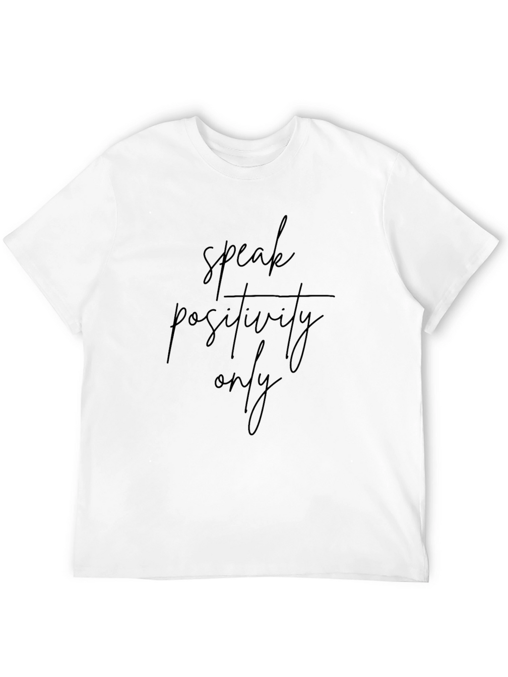 Speak Positivity Only Black T-Shirt