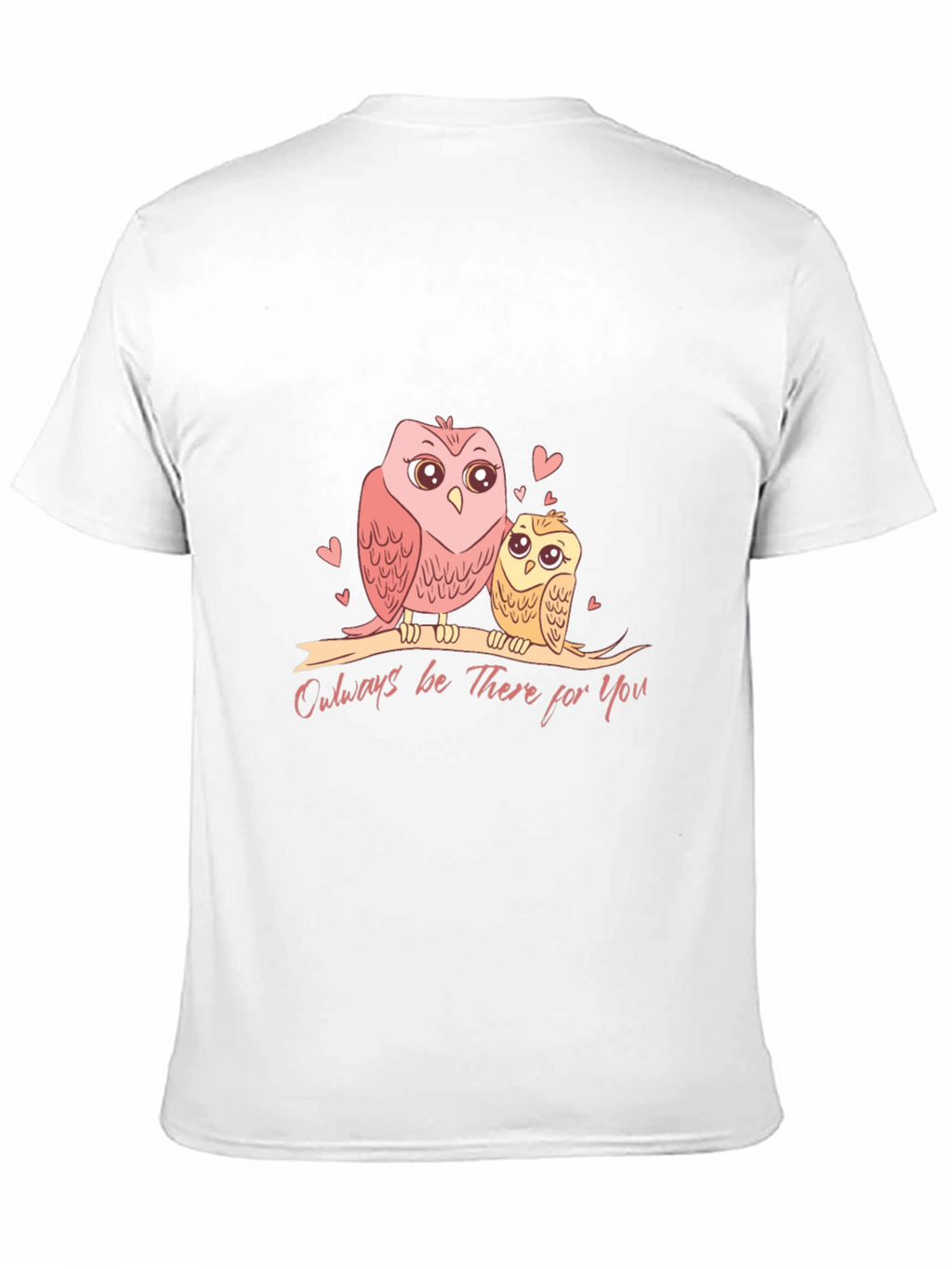 Owl Always Be There T-Shirt