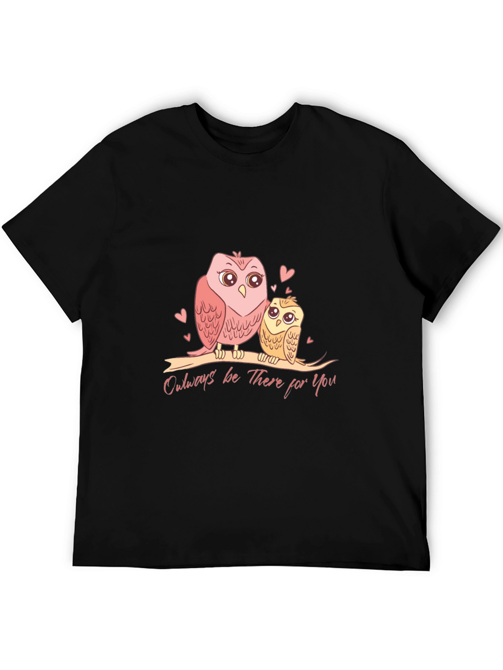 Owl Always Be There T-Shirt
