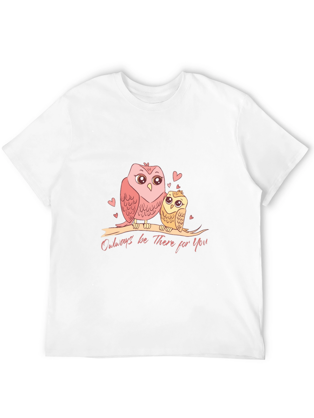 Owl Always Be There T-Shirt