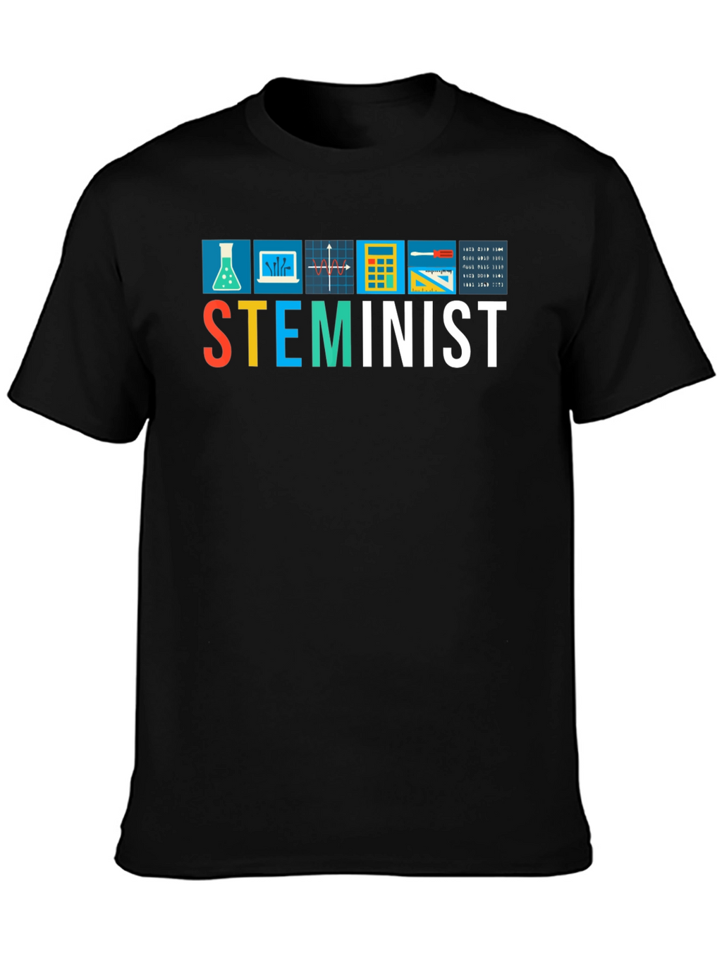 STEMinist T-Shirt - Science Tech Engineering Math Feminist Tee