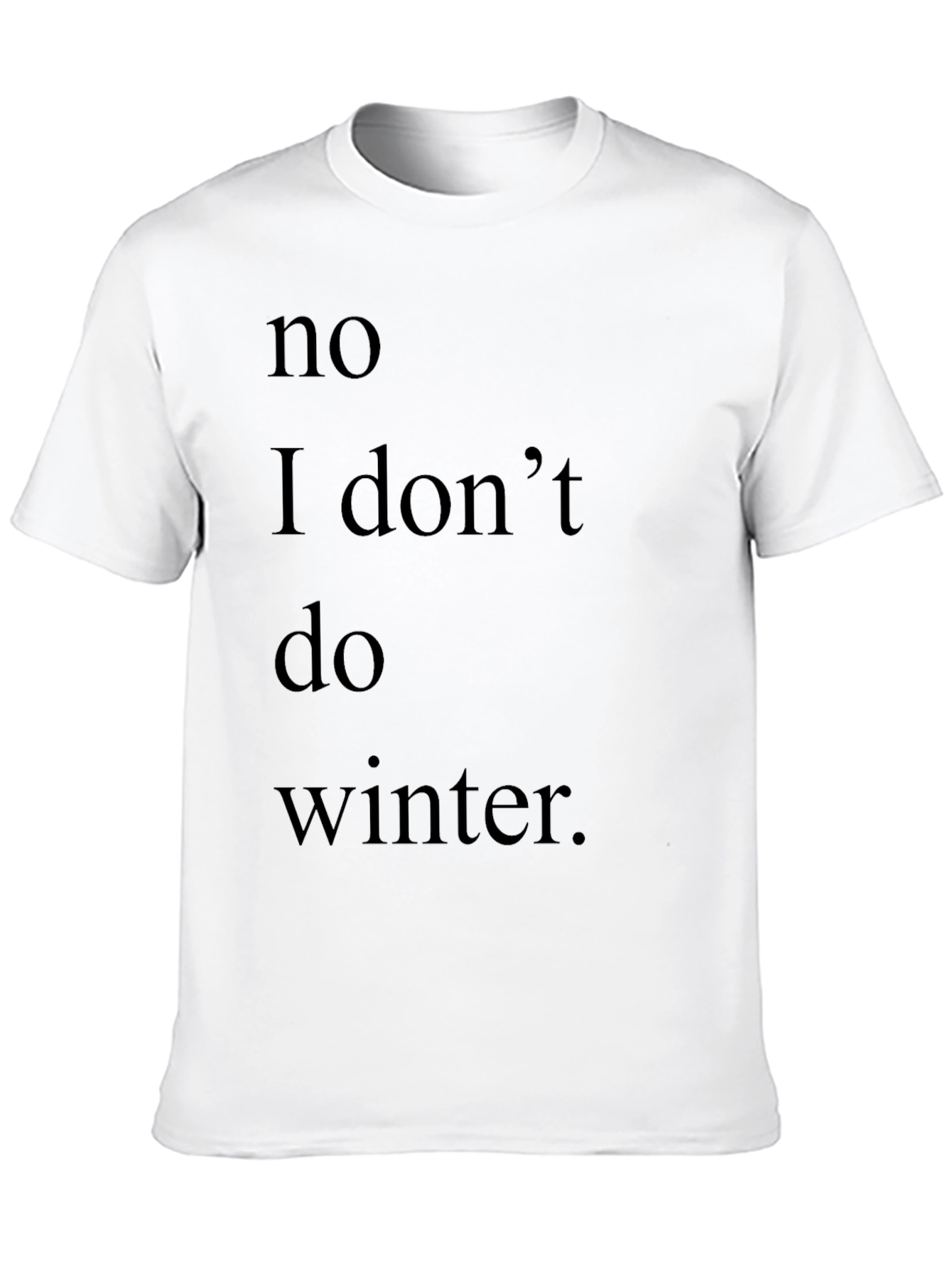 Humorous No Winter Graphic Tee