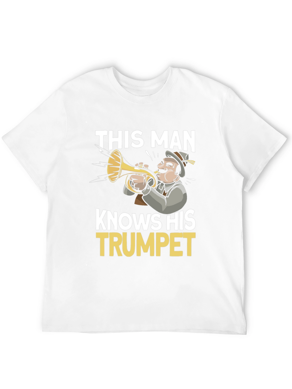 This Man Knows His Trumpet T-Shirt