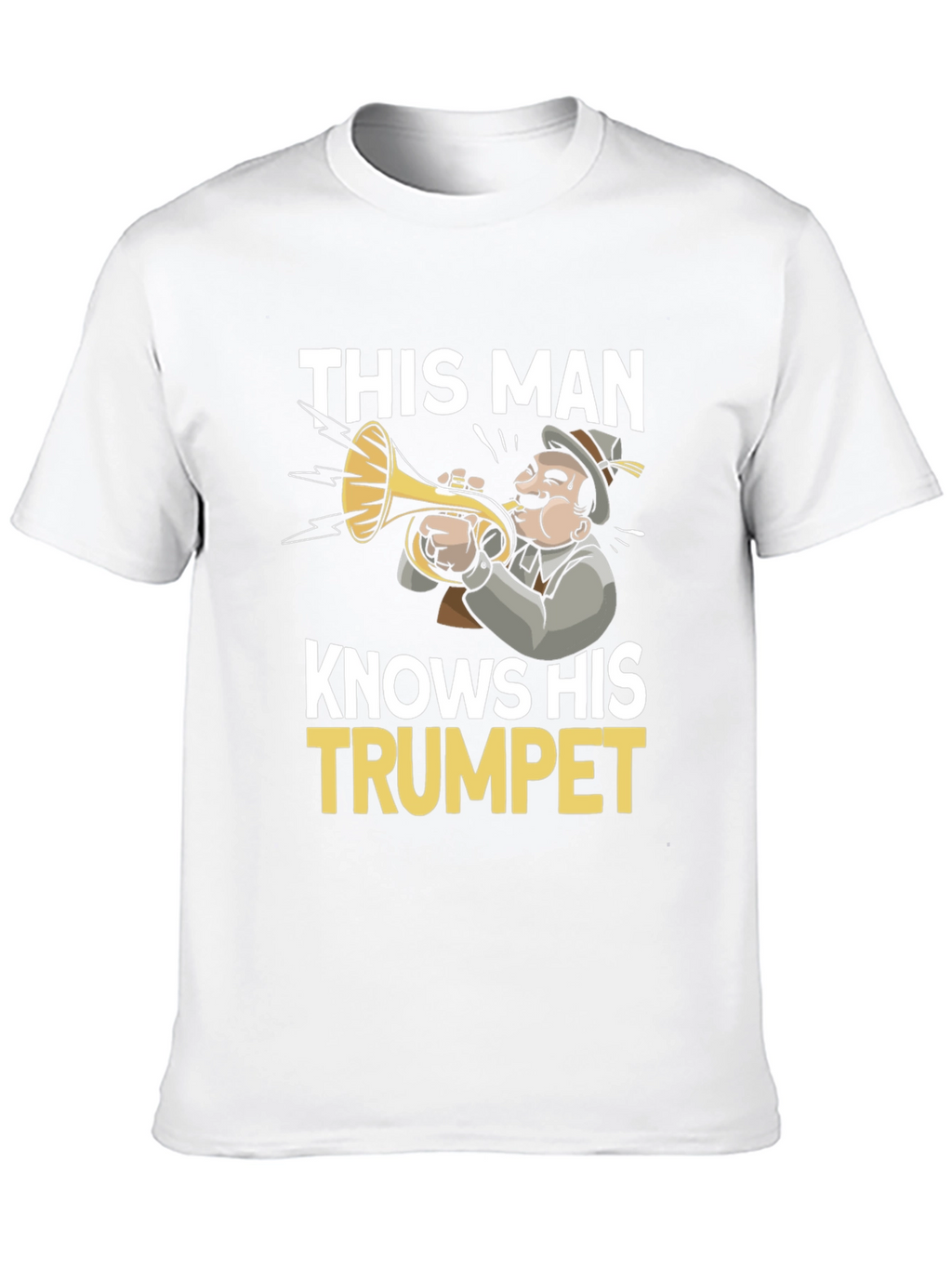 This Man Knows His Trumpet T-Shirt