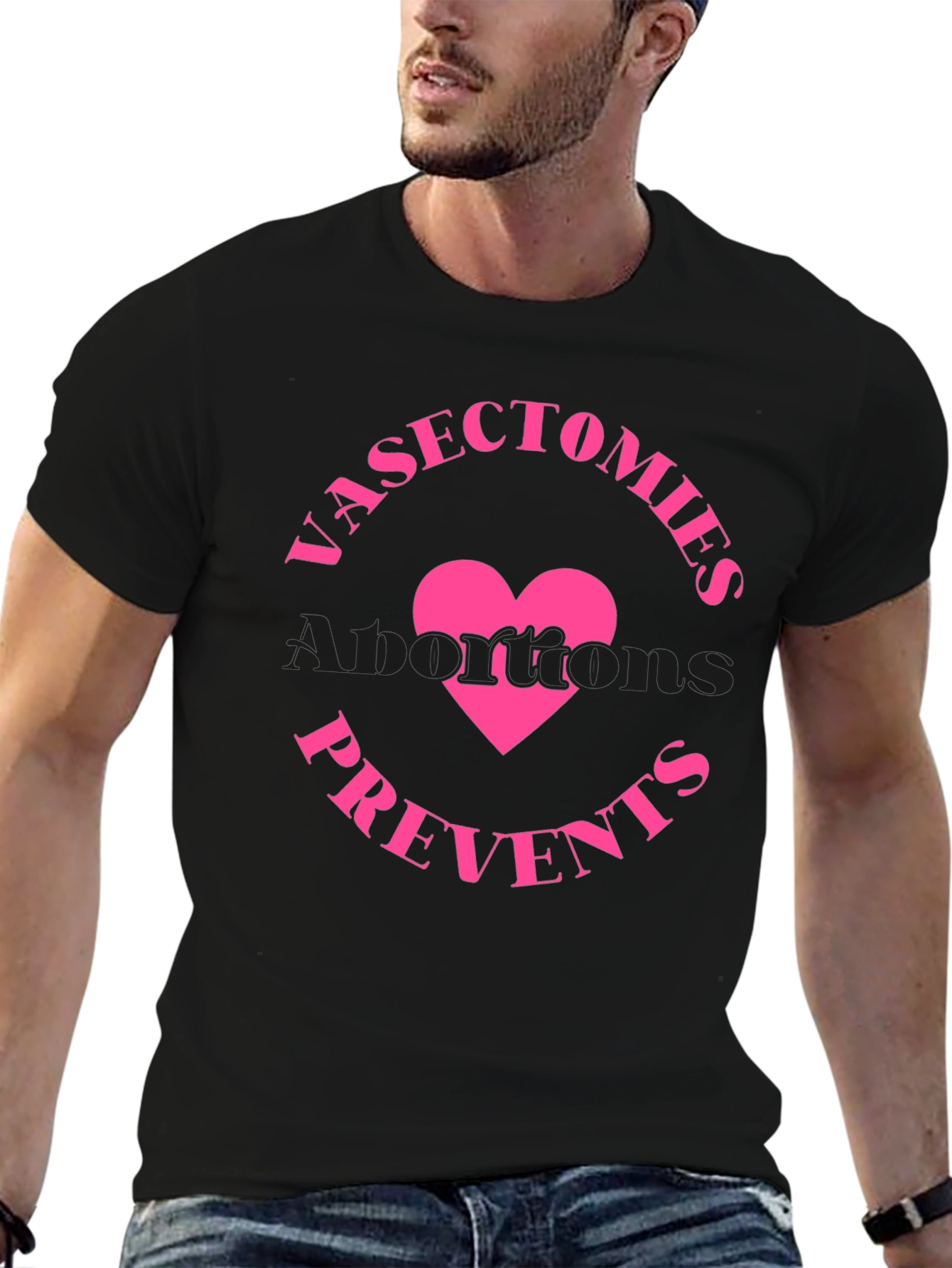 Vasectomies Prevents Abortions Funny Slogan T-Shirt