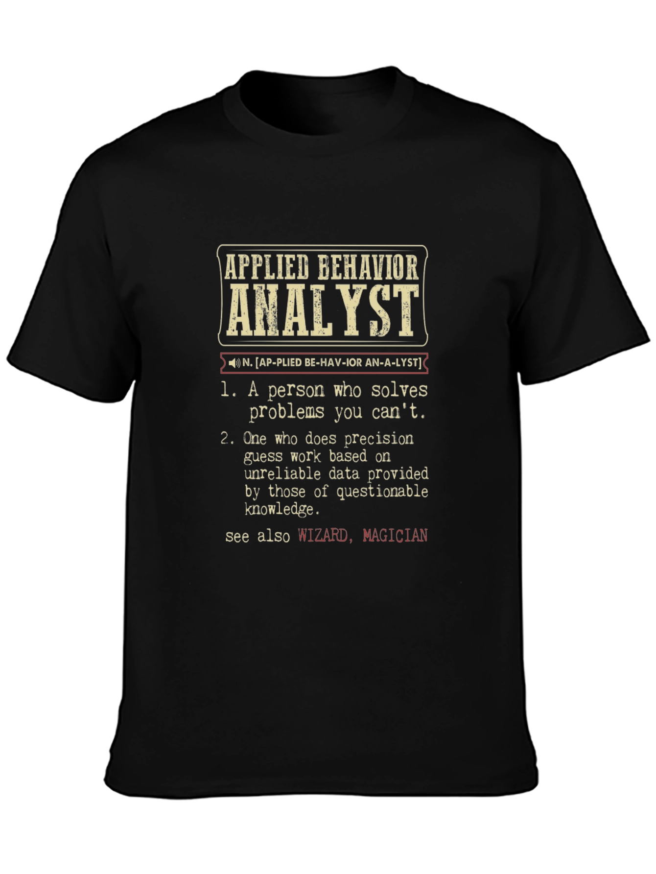 Applied Behavior Analyst Definition T-Shirt