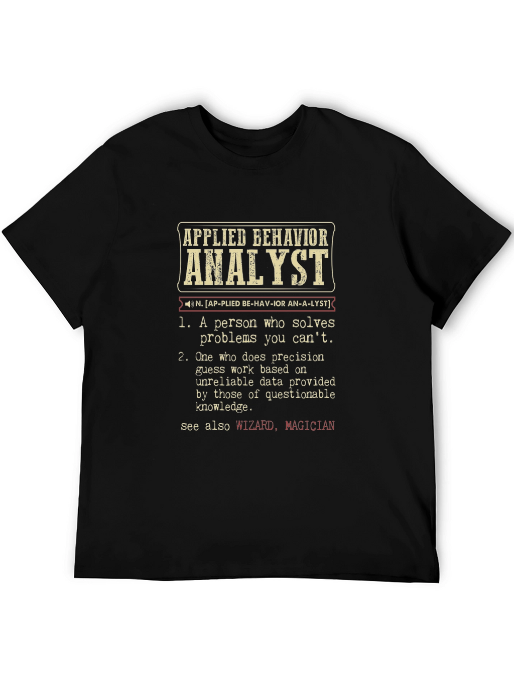 Applied Behavior Analyst Definition T-Shirt