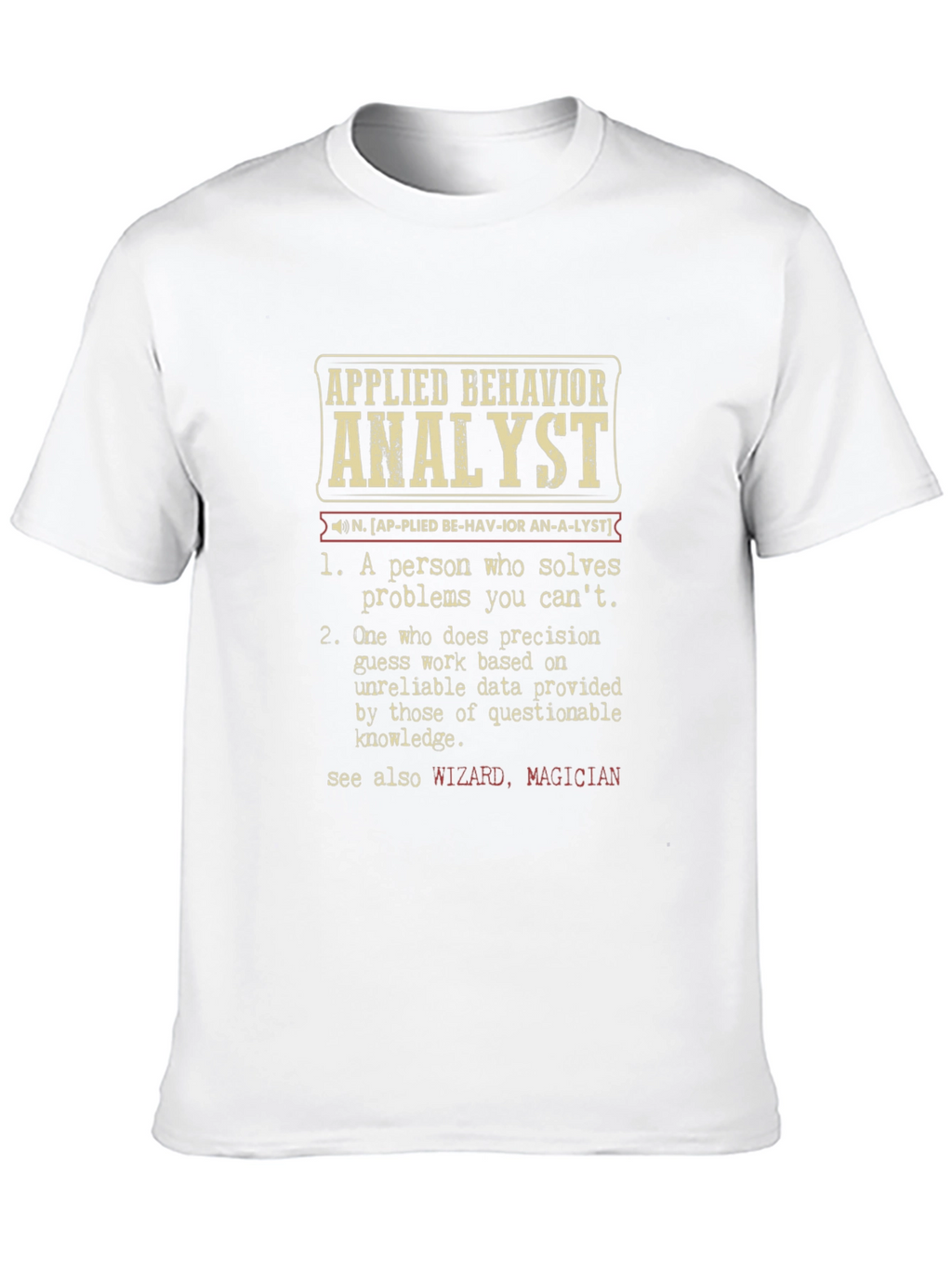 Applied Behavior Analyst Definition T-Shirt