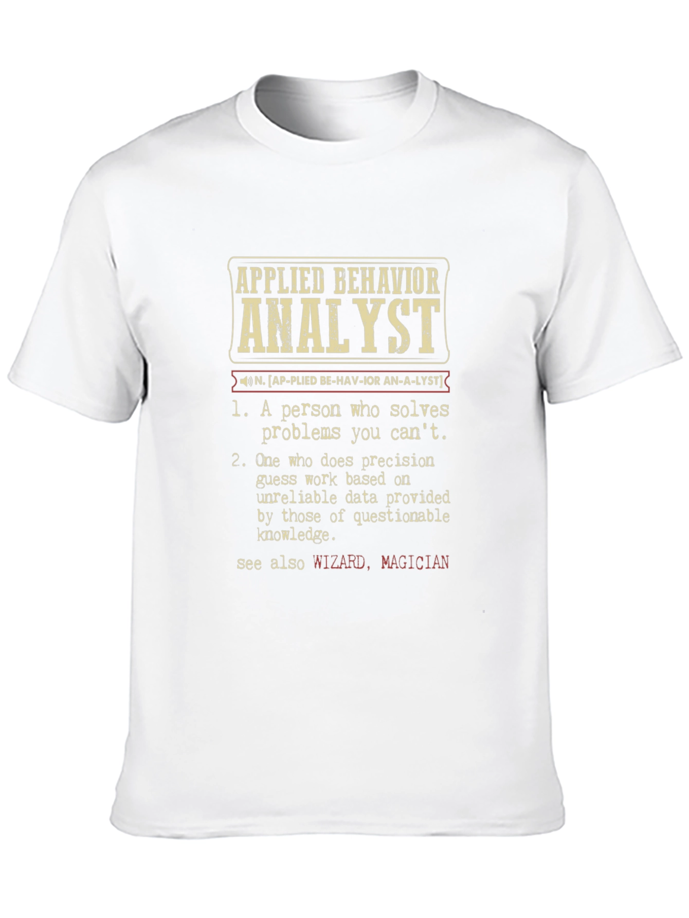 Applied Behavior Analyst Definition T-Shirt