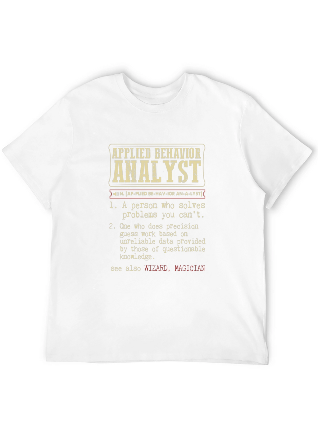 Applied Behavior Analyst Definition T-Shirt