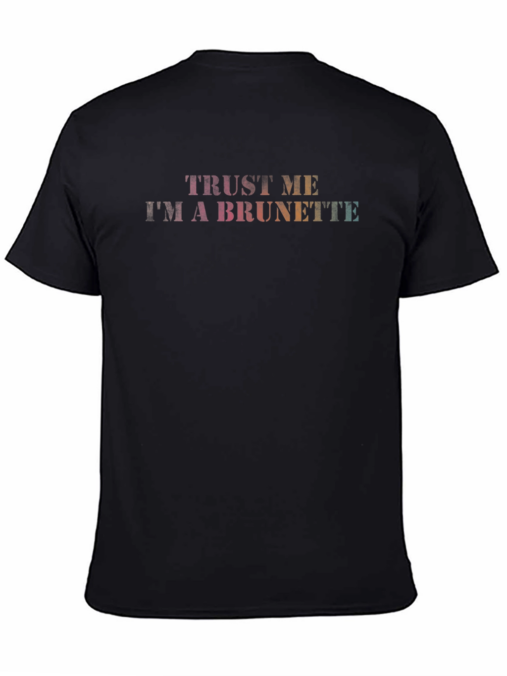 Trust Me Im A Brunette Graphic Tee