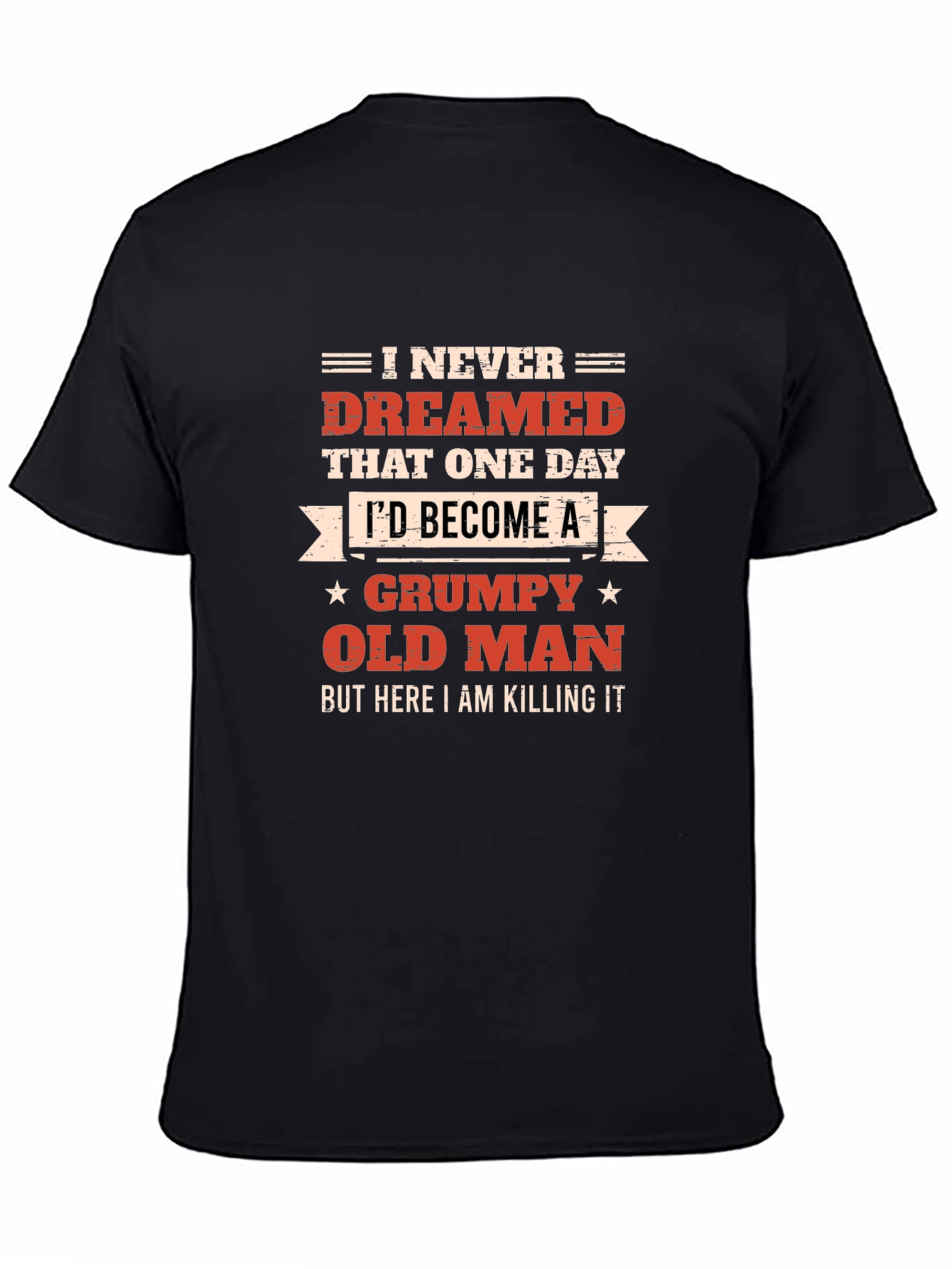 Grumpy Old Man T-Shirt - Killing It!