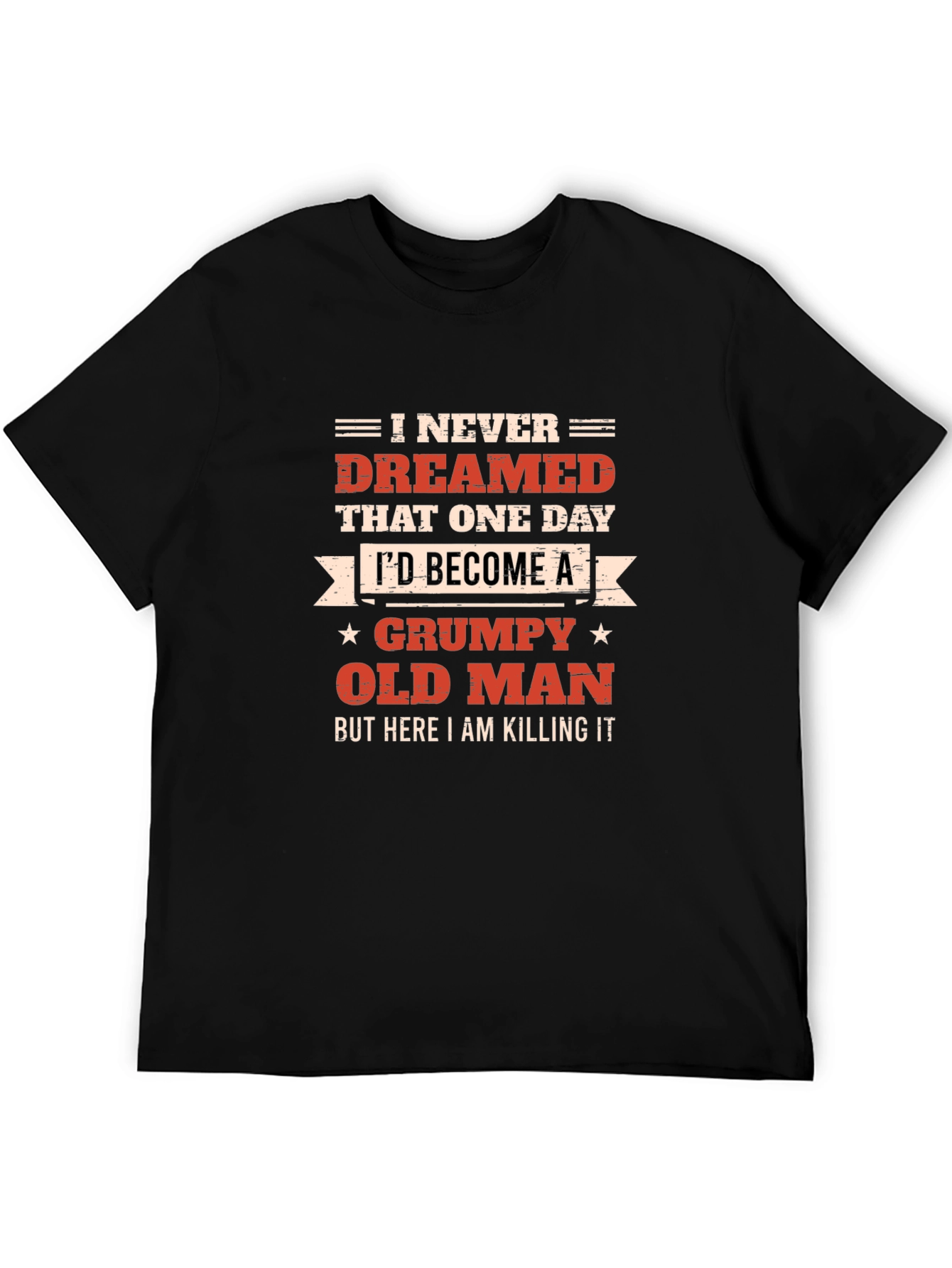 Grumpy Old Man T-Shirt - Killing It!