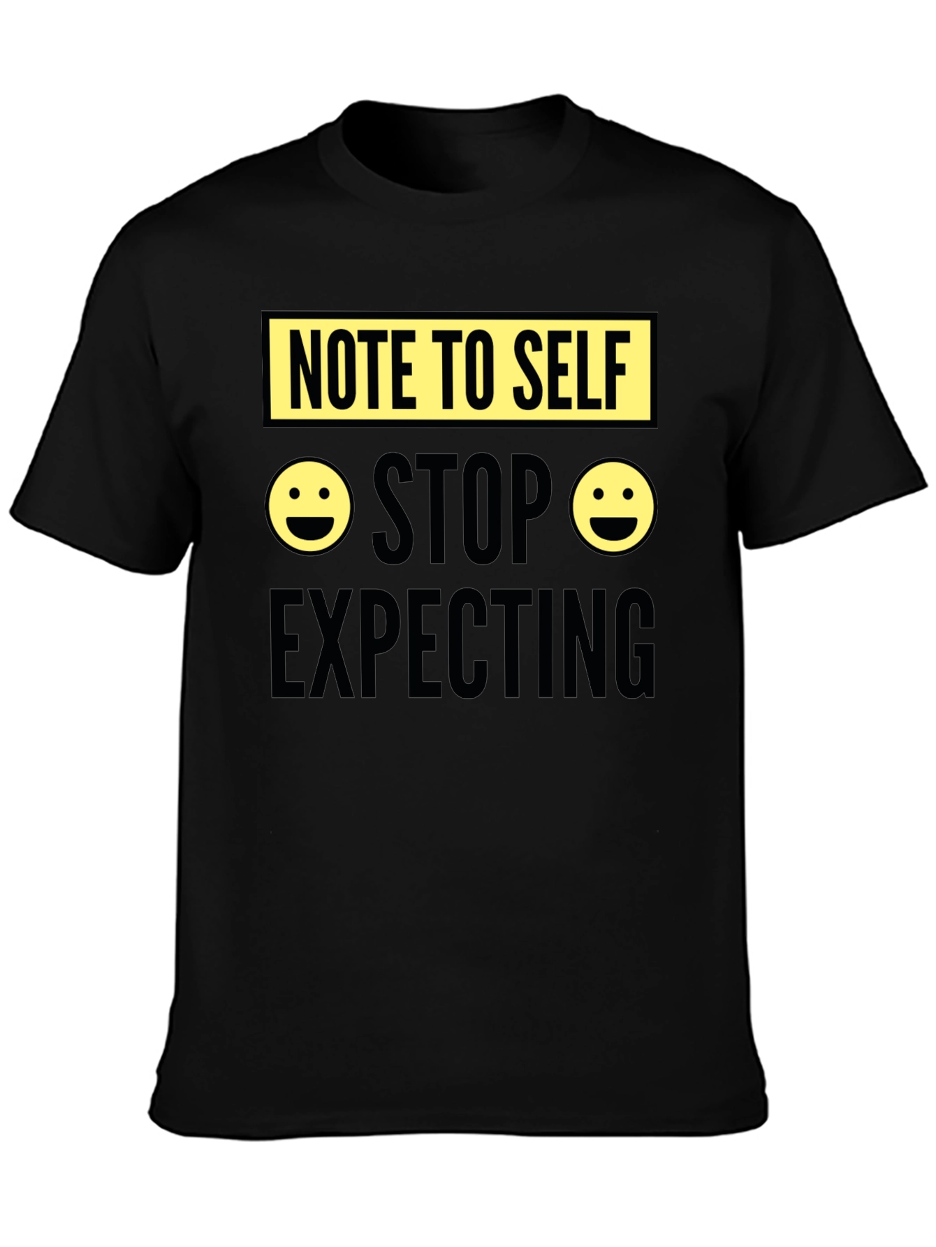Note to Self Graphic Tee - Stop Expecting T-Shirt