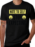 Note to Self Graphic Tee - Stop Expecting T-Shirt