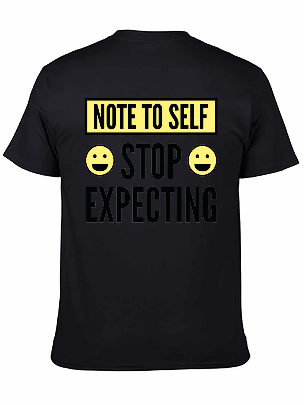 Note to Self Graphic Tee - Stop Expecting T-Shirt