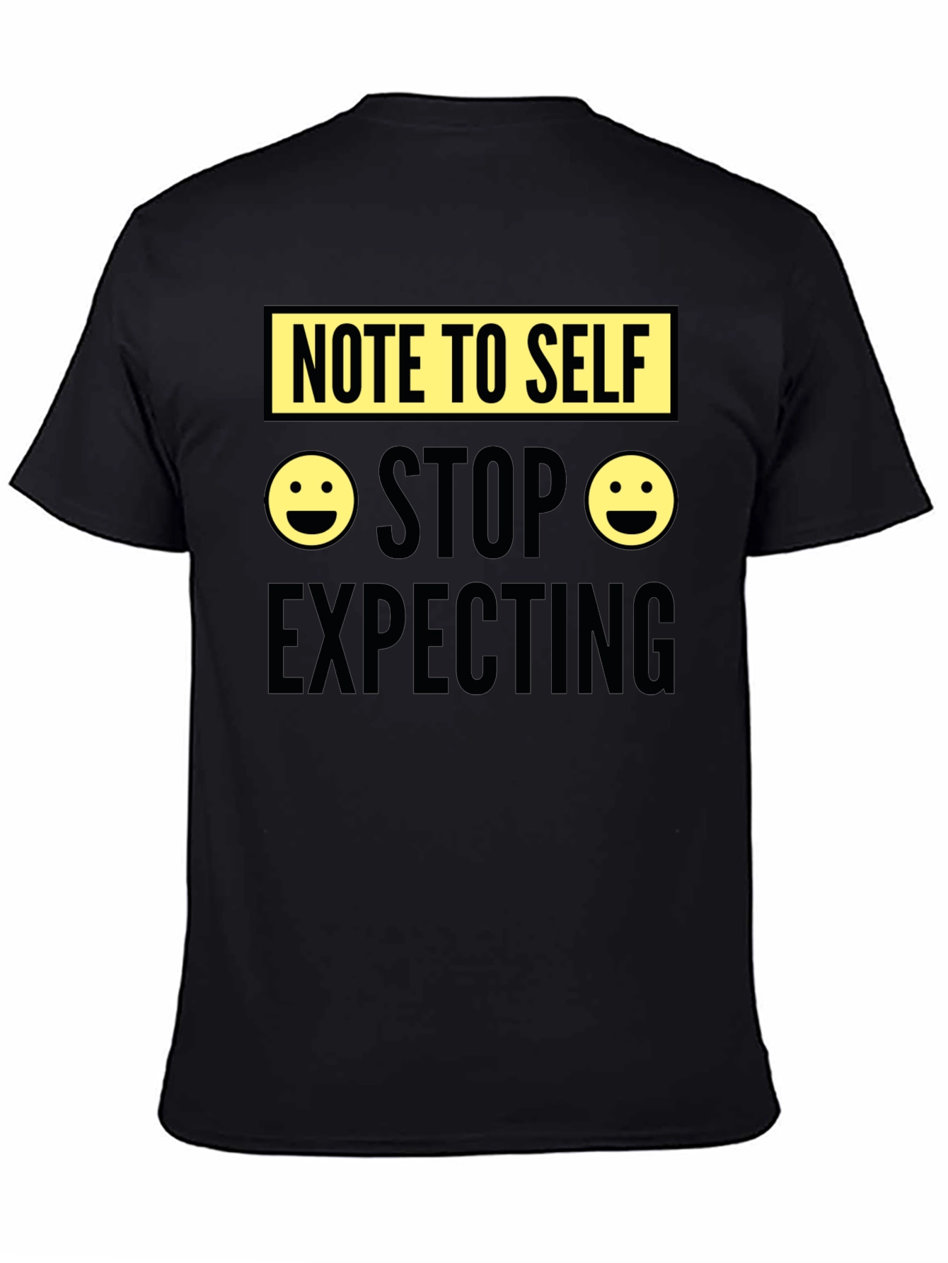 Note to Self Graphic Tee - Stop Expecting T-Shirt
