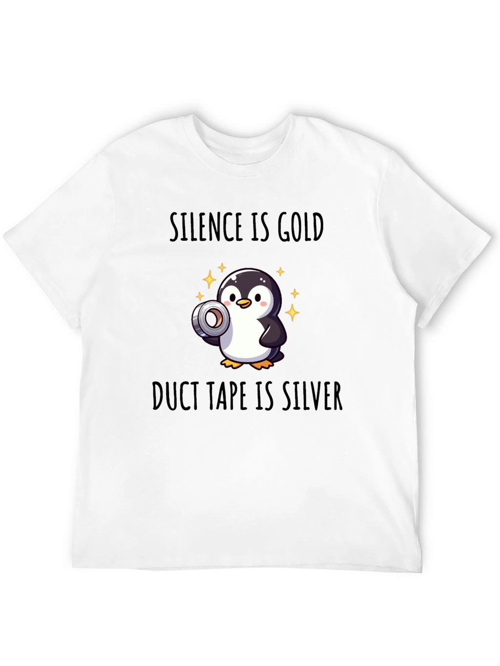 Silence is Gold Duct Tape is Silver T-Shirt