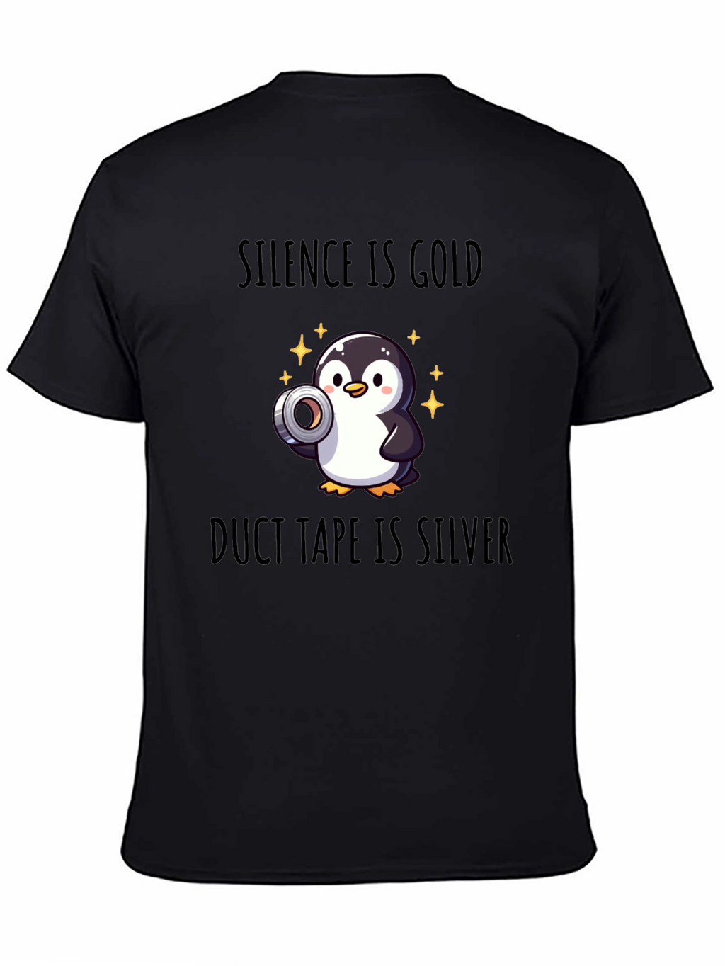 Silence is Gold Duct Tape is Silver T-Shirt