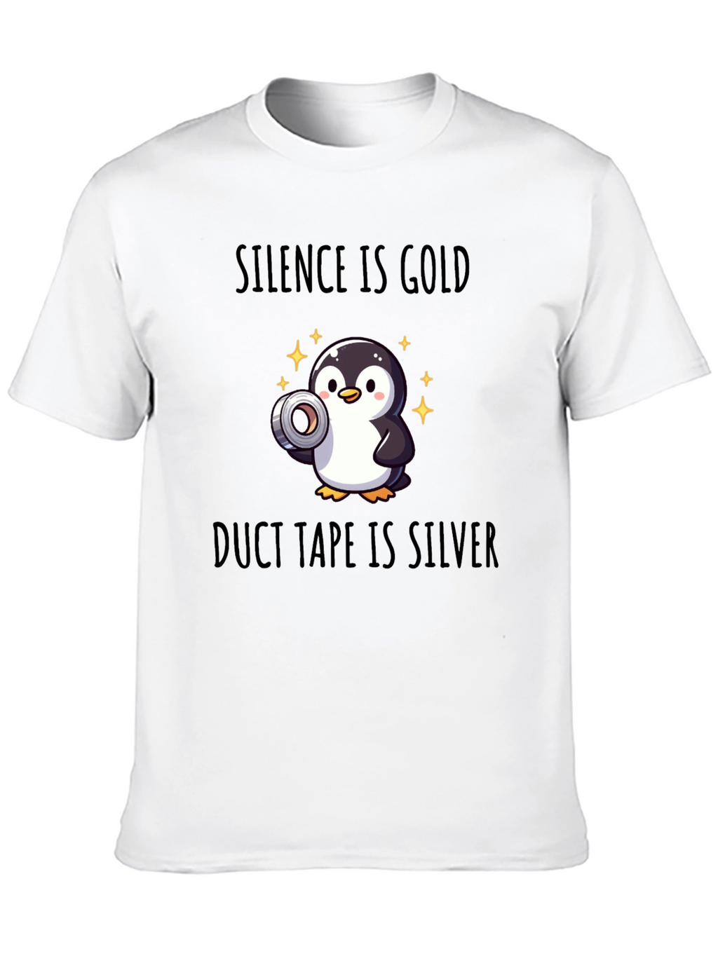 Silence is Gold Duct Tape is Silver T-Shirt