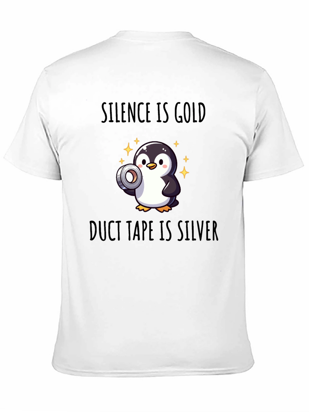 Silence is Gold Duct Tape is Silver T-Shirt
